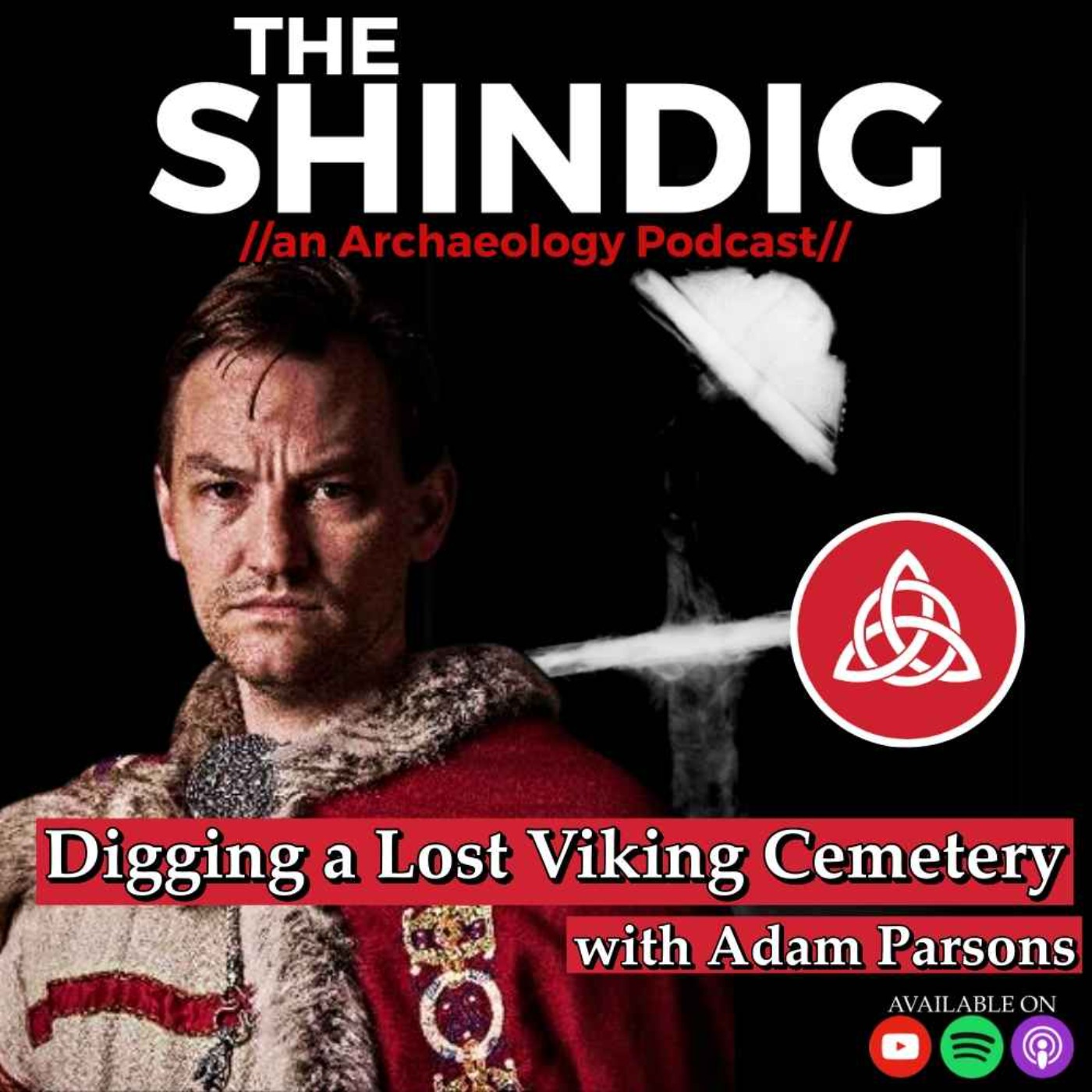 Digging a Lost Viking Cemetery – with Adam Parsons