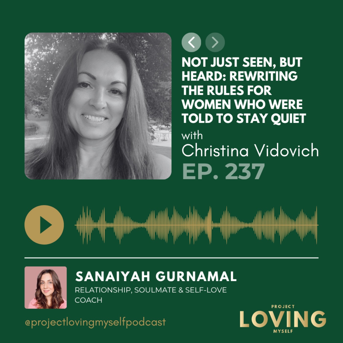 237: Not Just Seen, But Heard: Rewriting the Rules for Women Who Were Told to Stay Quiet (with Christina Vidovich)
