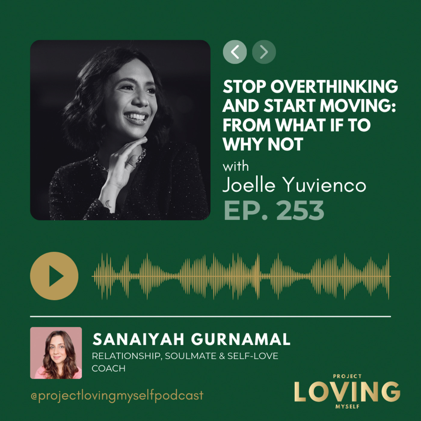 253: Stop Overthinking and Start Moving: From What If to Why Not (with Joelle Yuvienco)