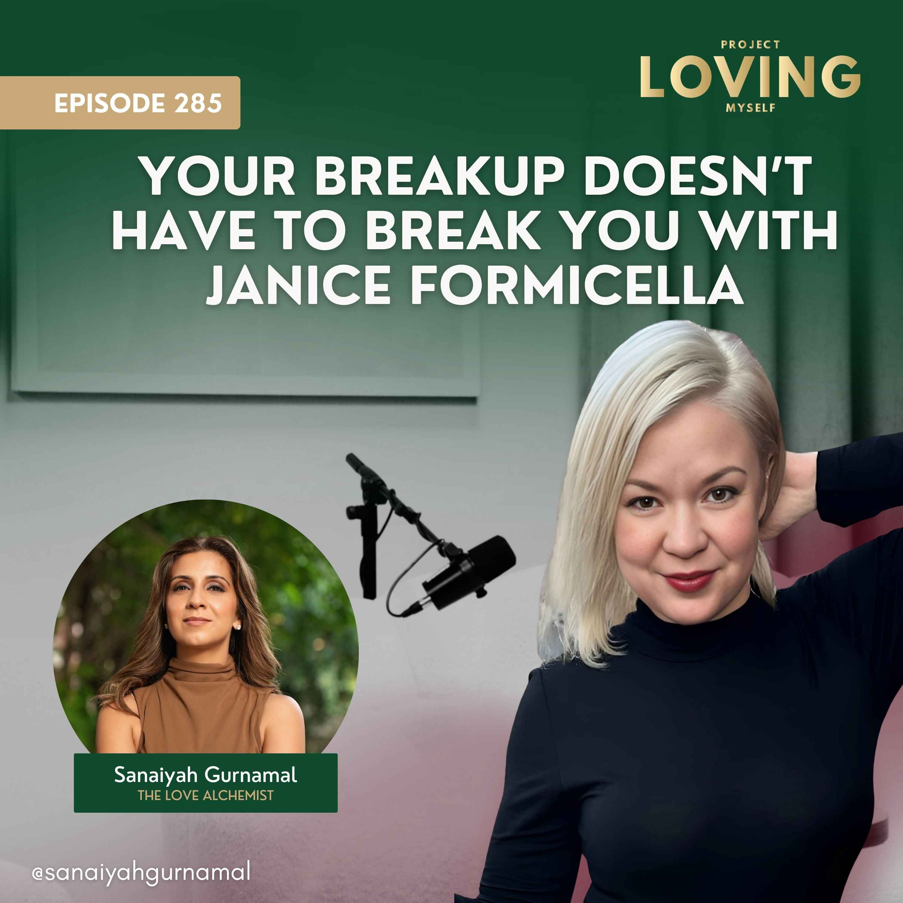 285: Your Breakup Doesn’t Have to Break You with Janice Formicella