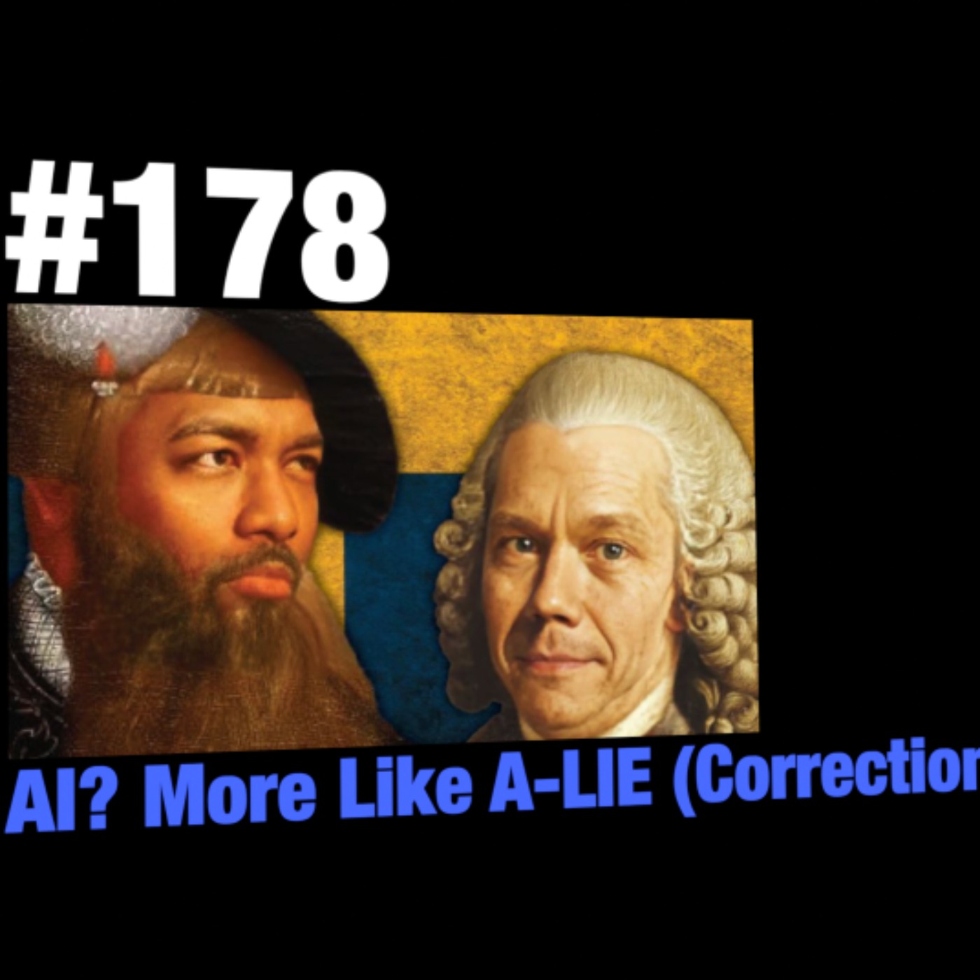 #178 A.I.? More Like "A LIE!" (an episode correction)