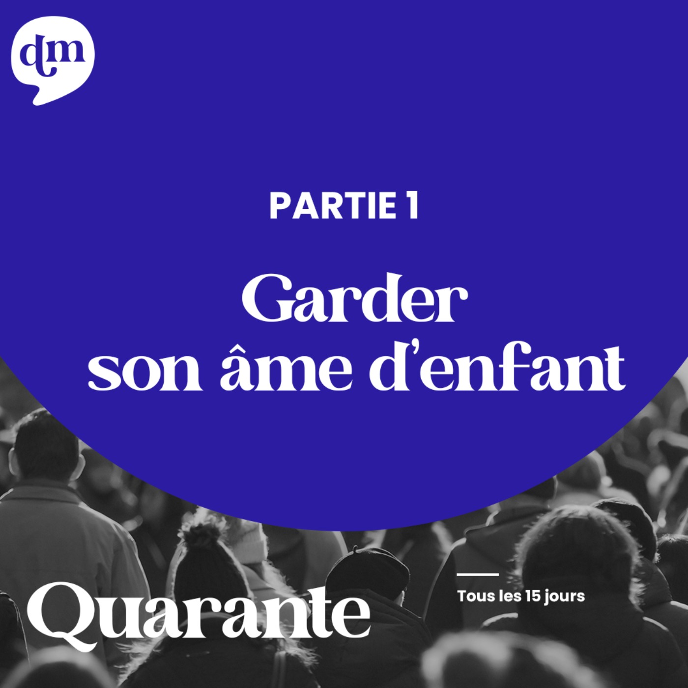 cover art for  [REDIFF] - Garder son âme d'enfant - 1ère partie