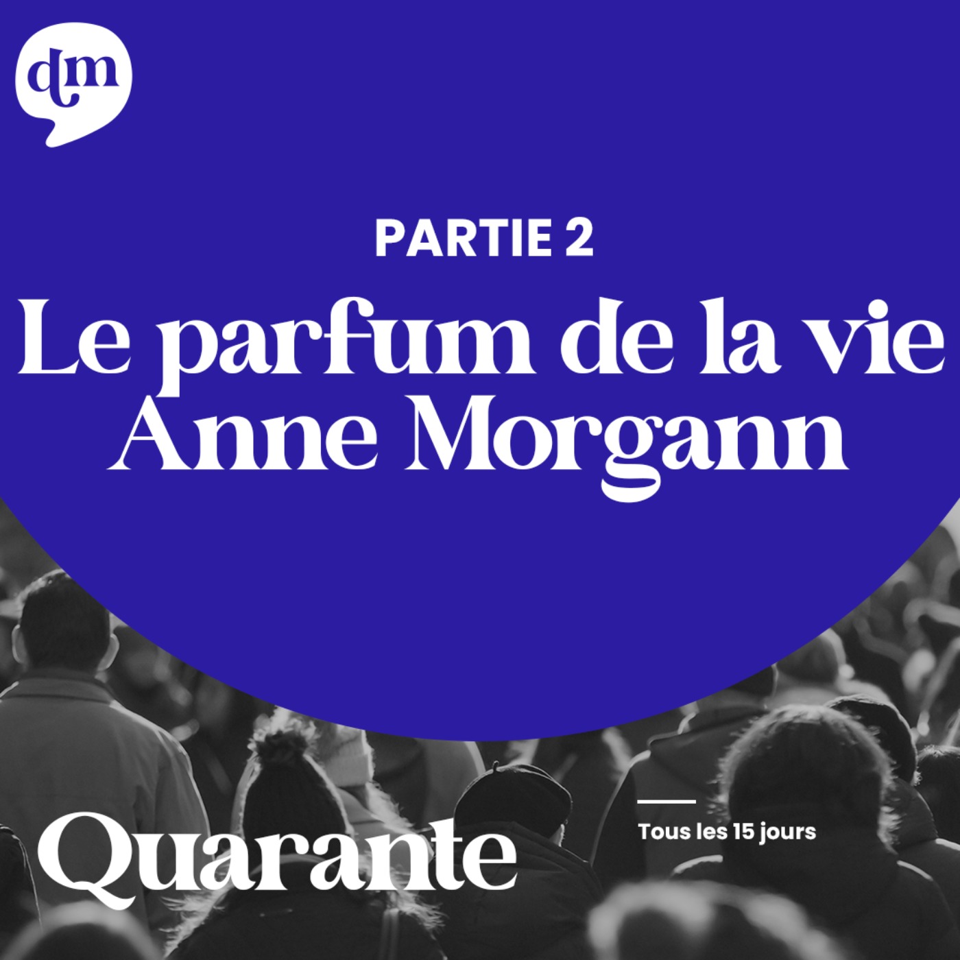 ANNE MORGANN - Le parfum de la vie - 2ème partie