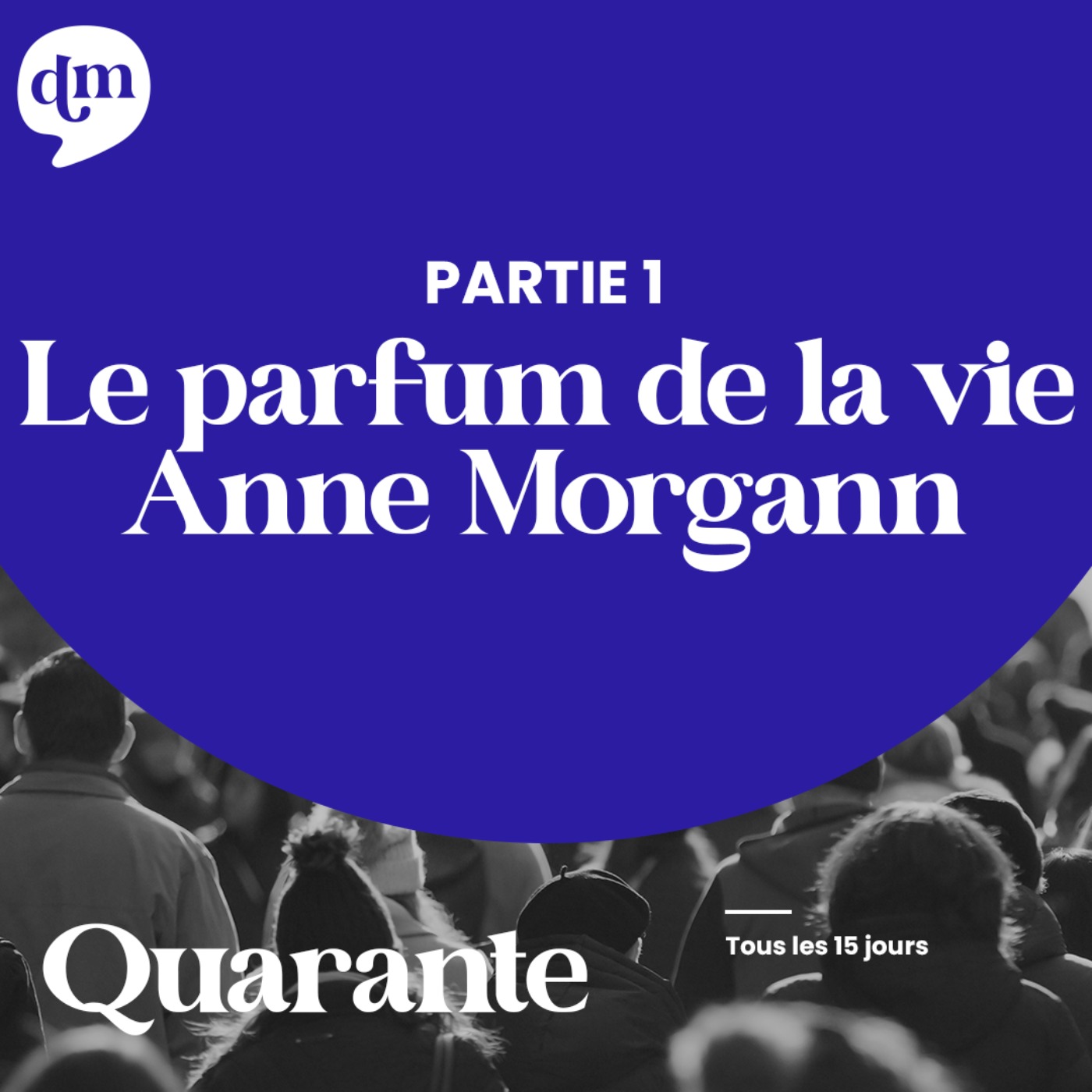cover art for ANNE MORGANN - Le parfum de la vie - 1ère partie