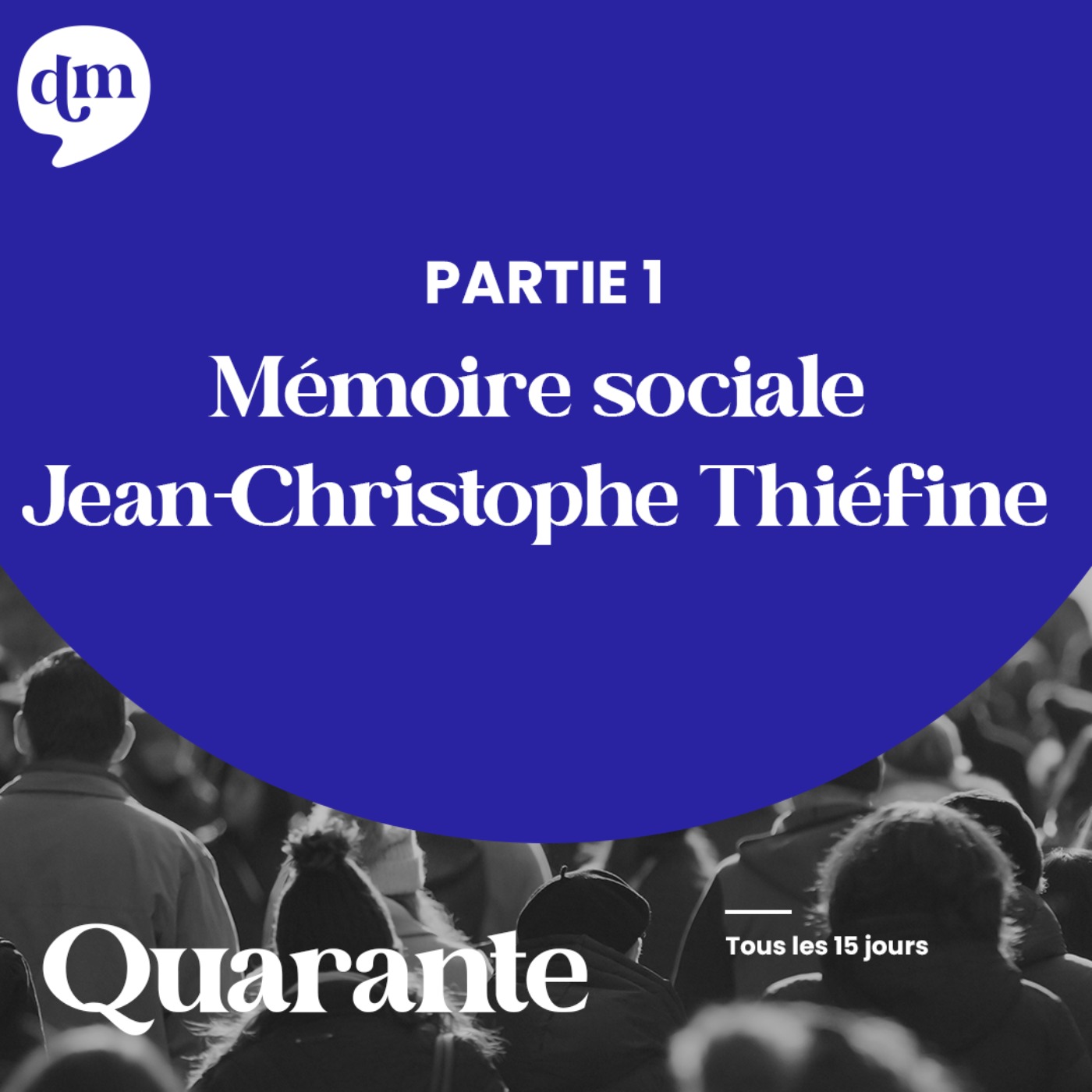 JEAN-CHRISTOPHE THIÉFINE - Mémoire sociale - 1ère partie