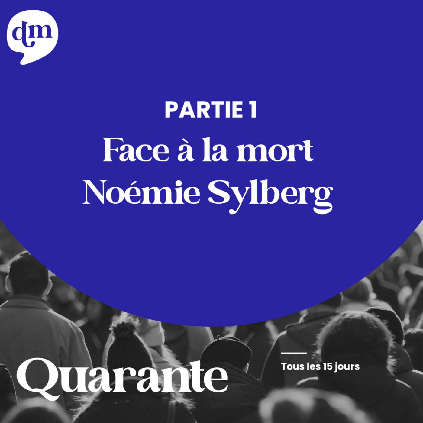 cover art for NOÉMIE SYLBERG - Face à la mort - 1ère partie