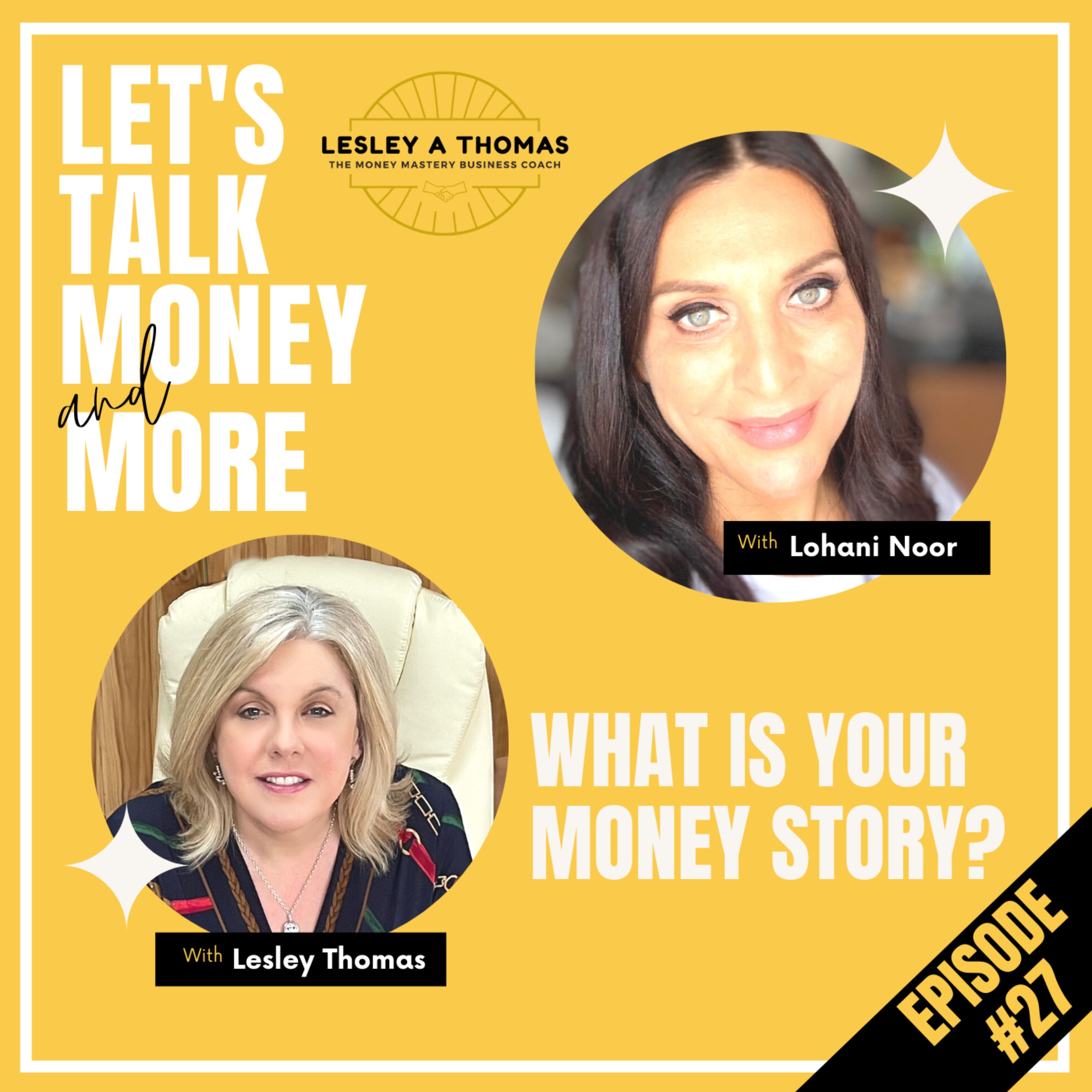 Trailer for #27 Lohani Noor – What is Your Money Story? - podcast episode cover