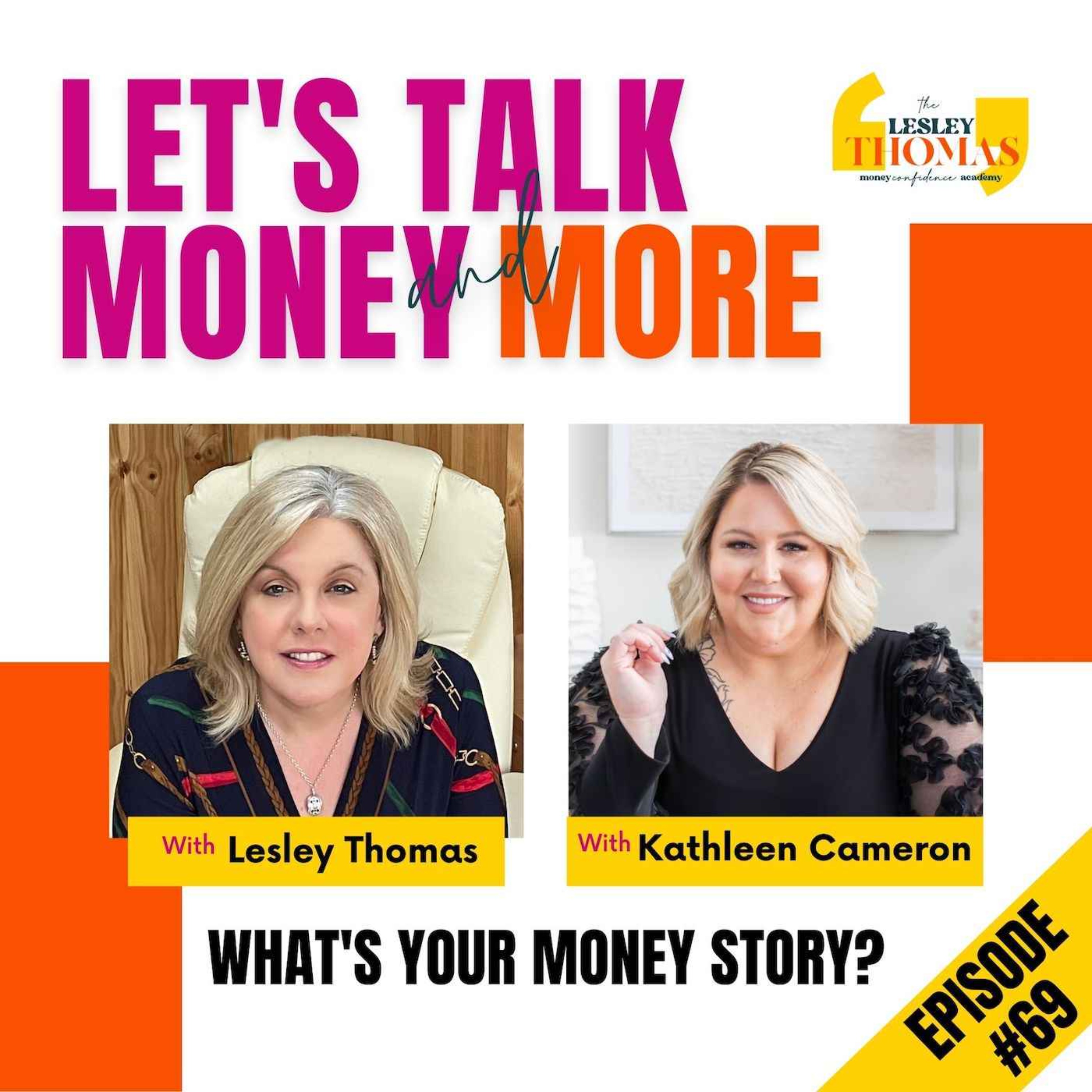 Trailer for #69 Kathleen Cameron – What’s Your Money Story? - podcast episode cover