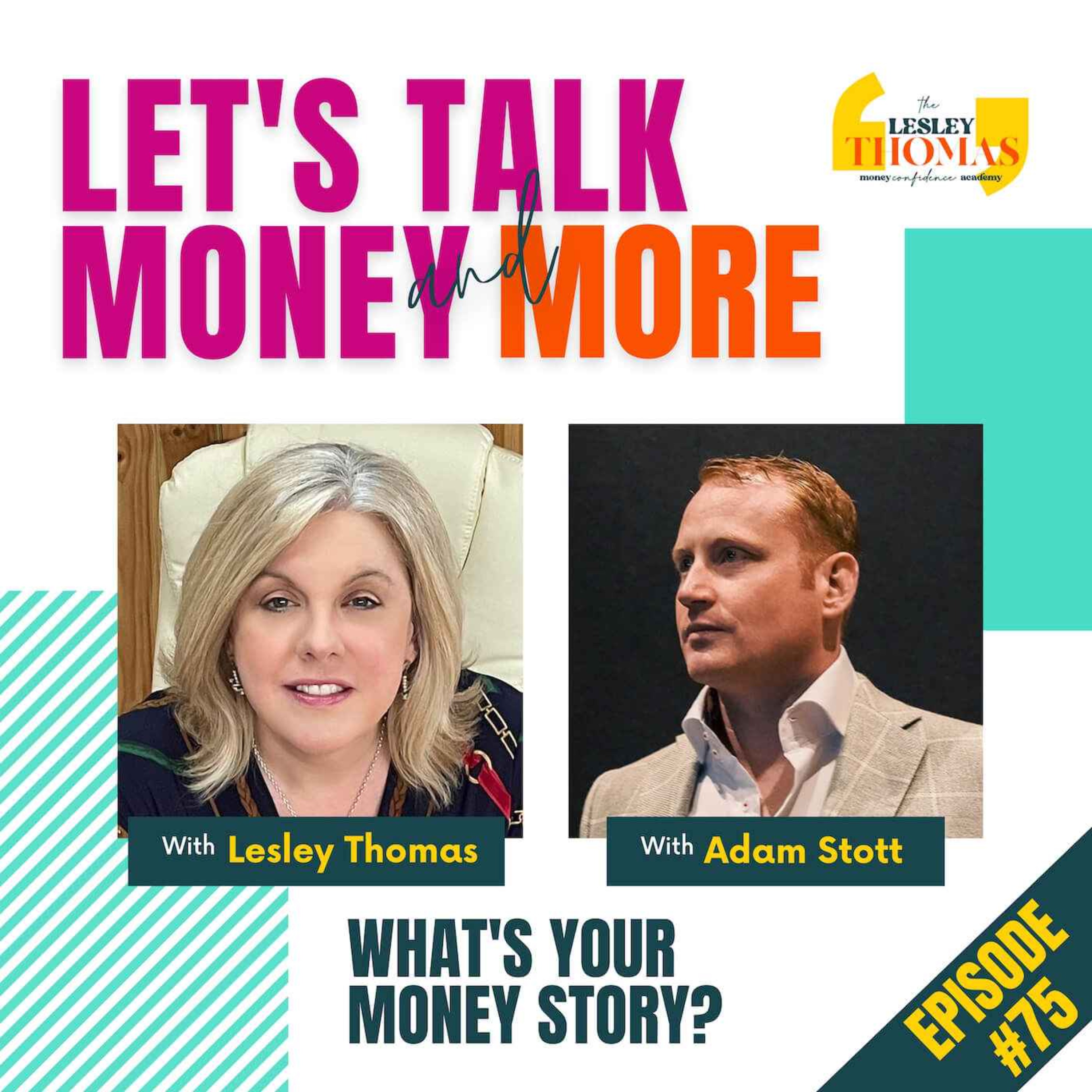 Trailer for #75 Adam Stott – What’s Your Money Story? - podcast episode cover