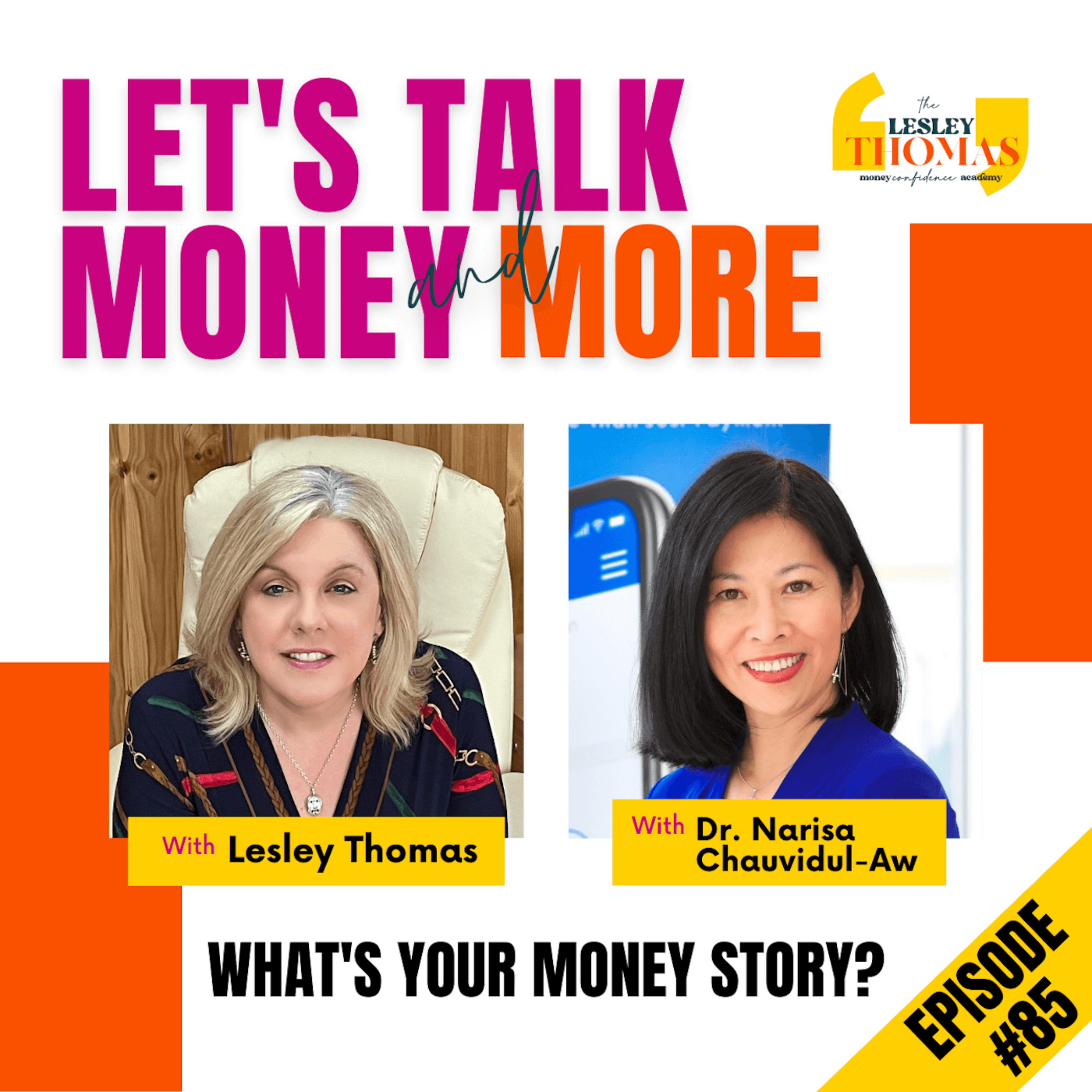 #85 Dr. Narisa Chauvidul-Aw – What’s Your Money Story? - podcast episode cover