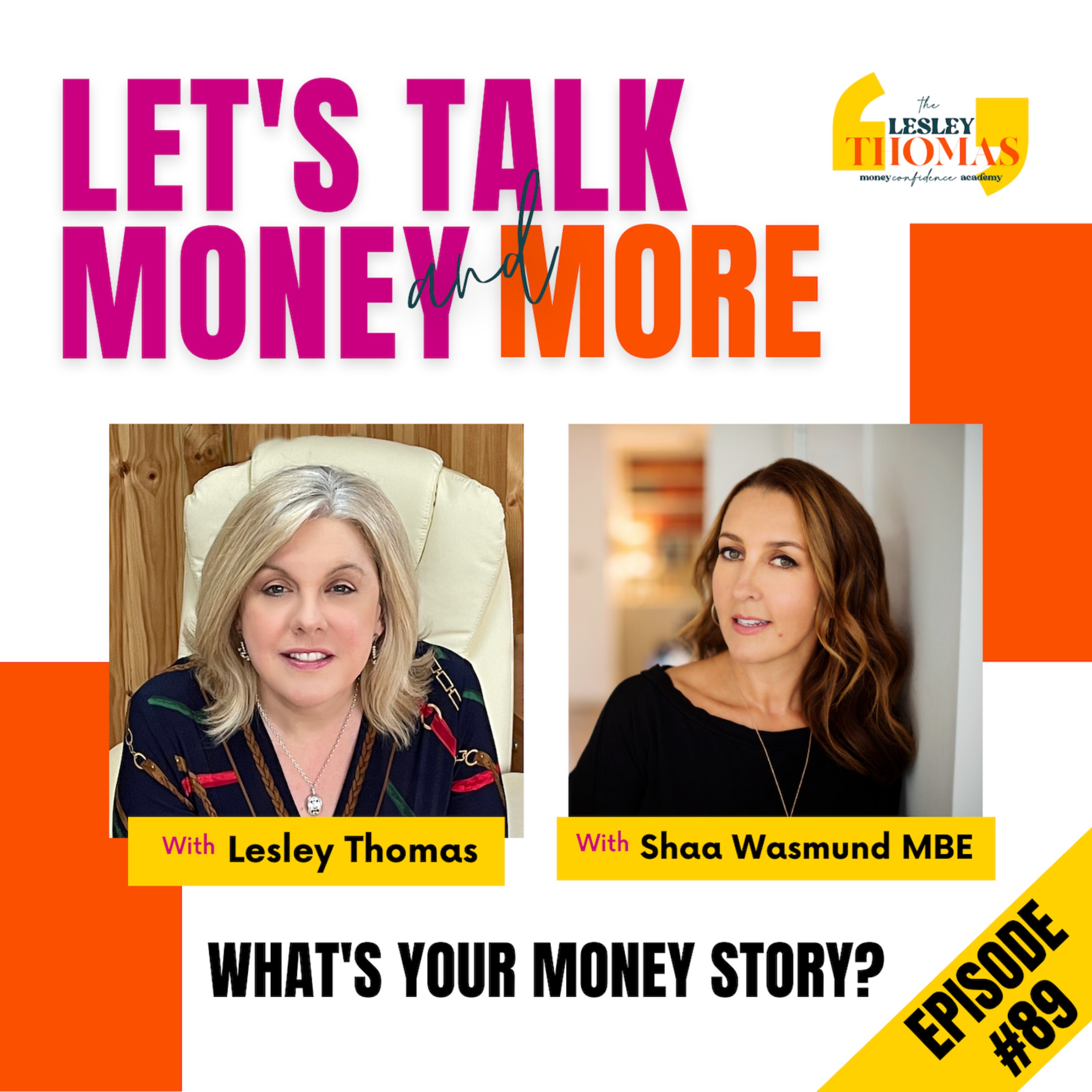 #89 Shaa Wasmund MBE– What’s Your Money Story? - podcast episode cover