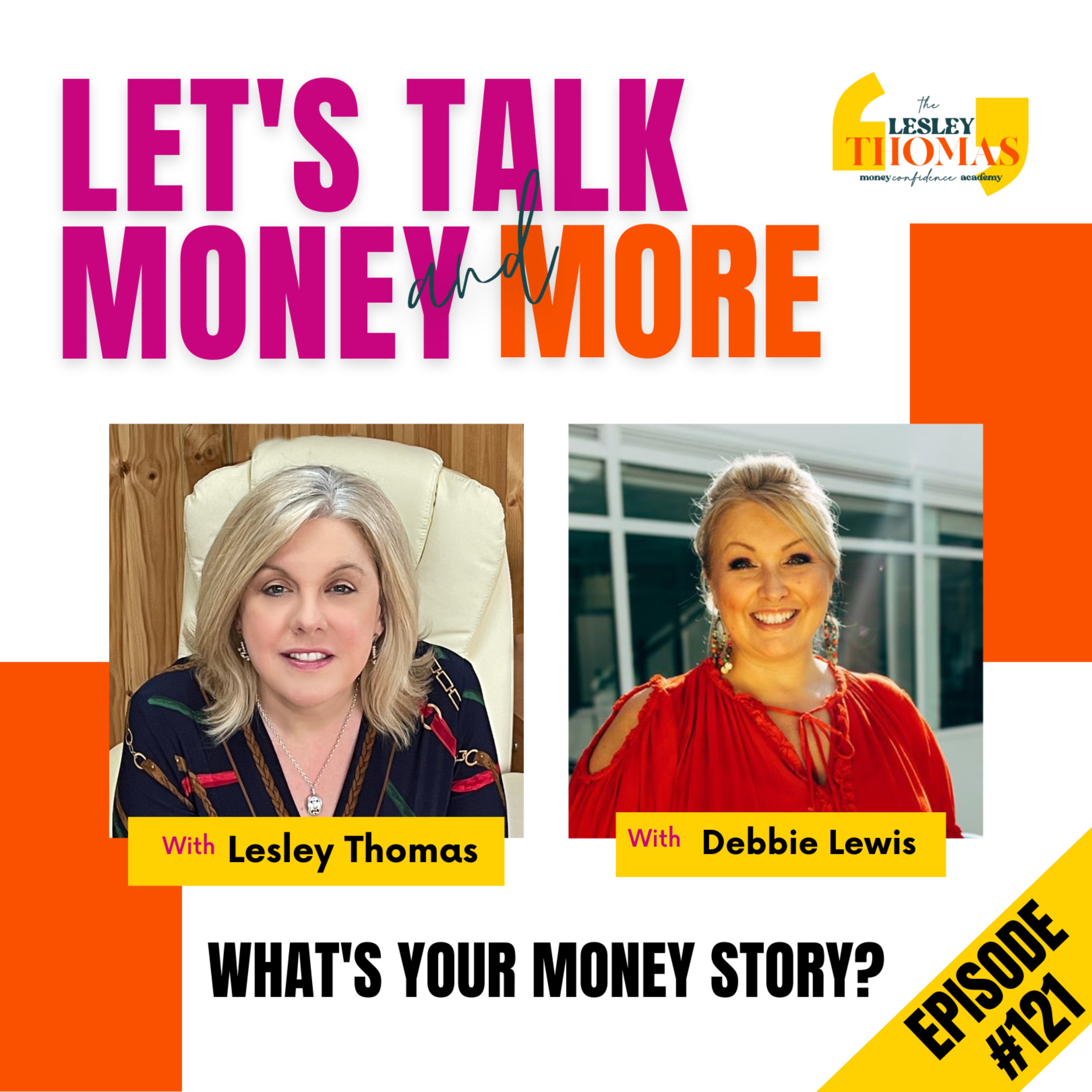 #121 Debbie Lewis – What’s Your Money Story? - podcast episode cover