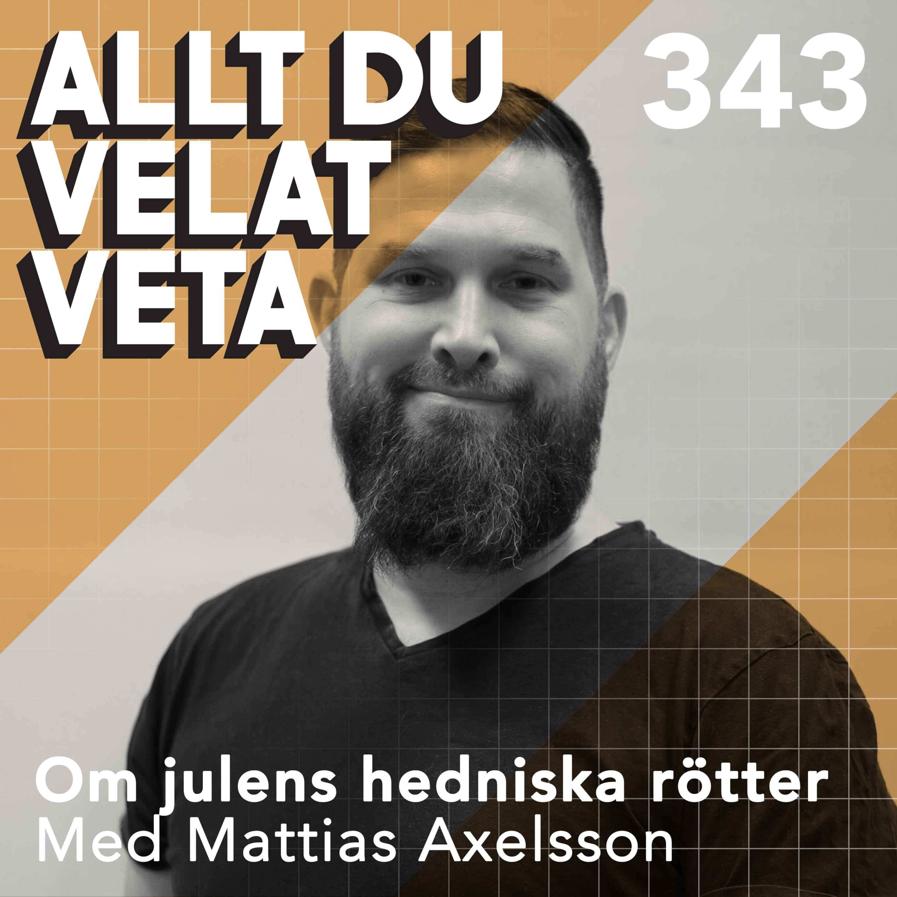 343 Om julens hedniska ursprung med Mattias Axelsson