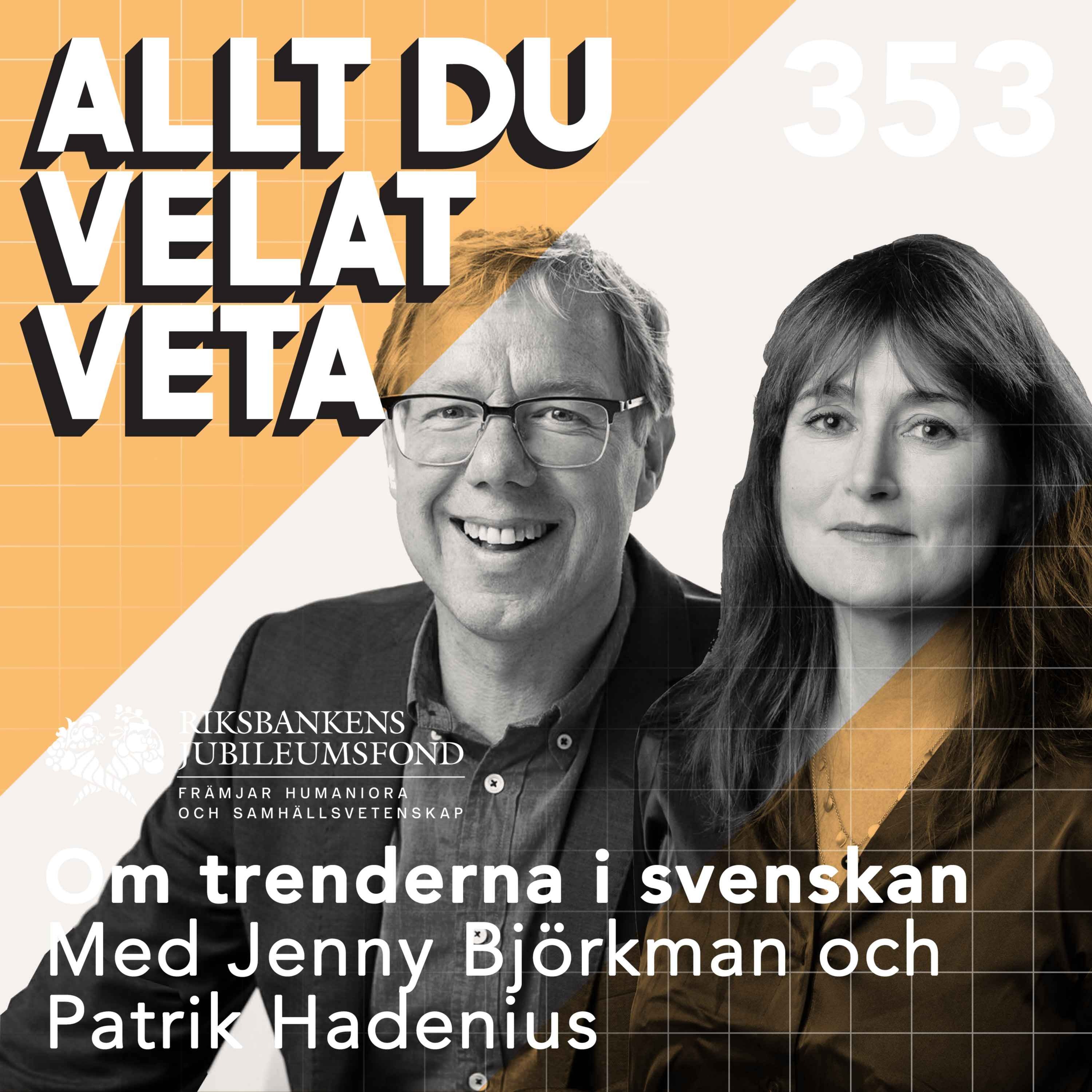 353 Om tillståndet i svenska språket med Jenny Björkman och Patrik Hadenius