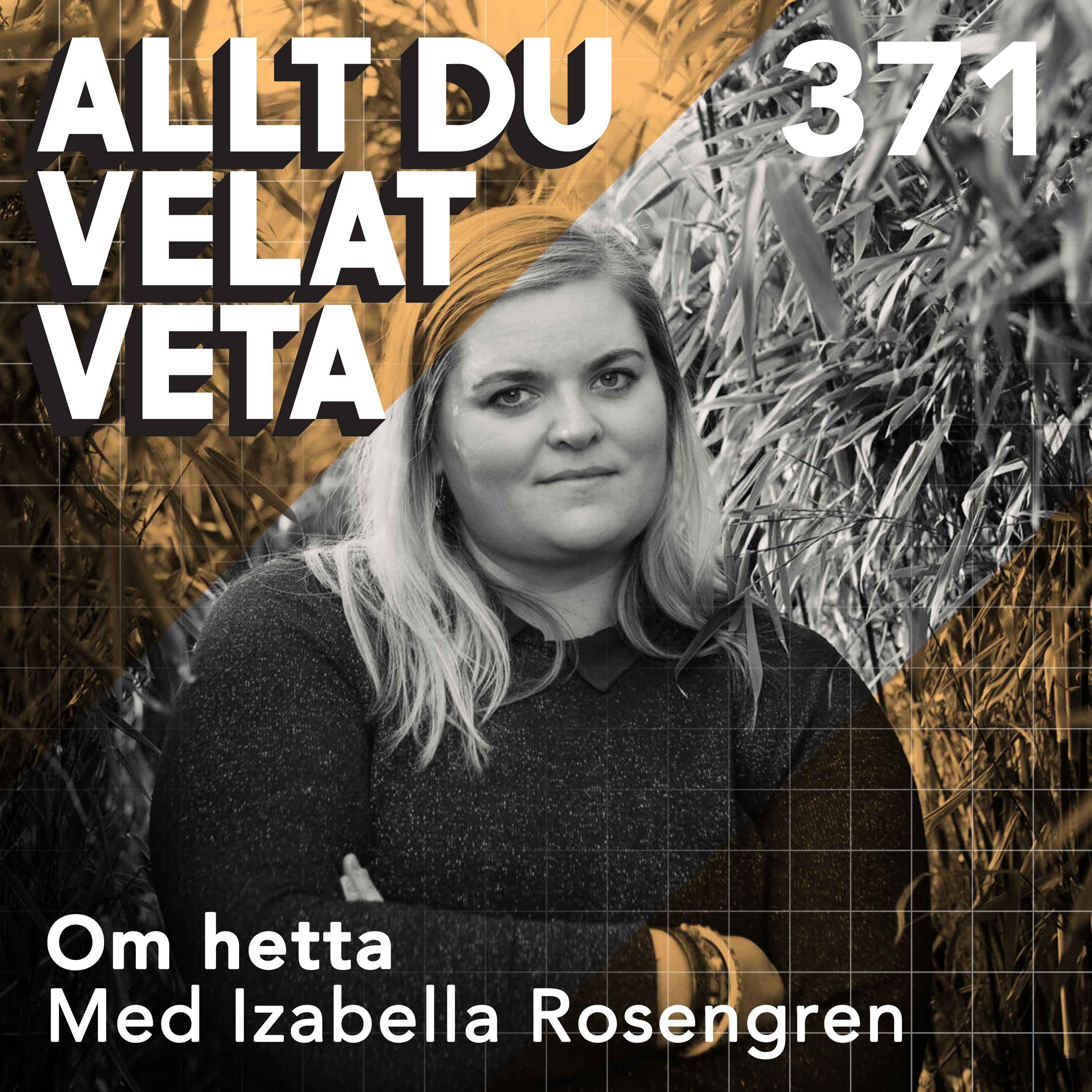 371 Om hetta med Izabella Rosengren