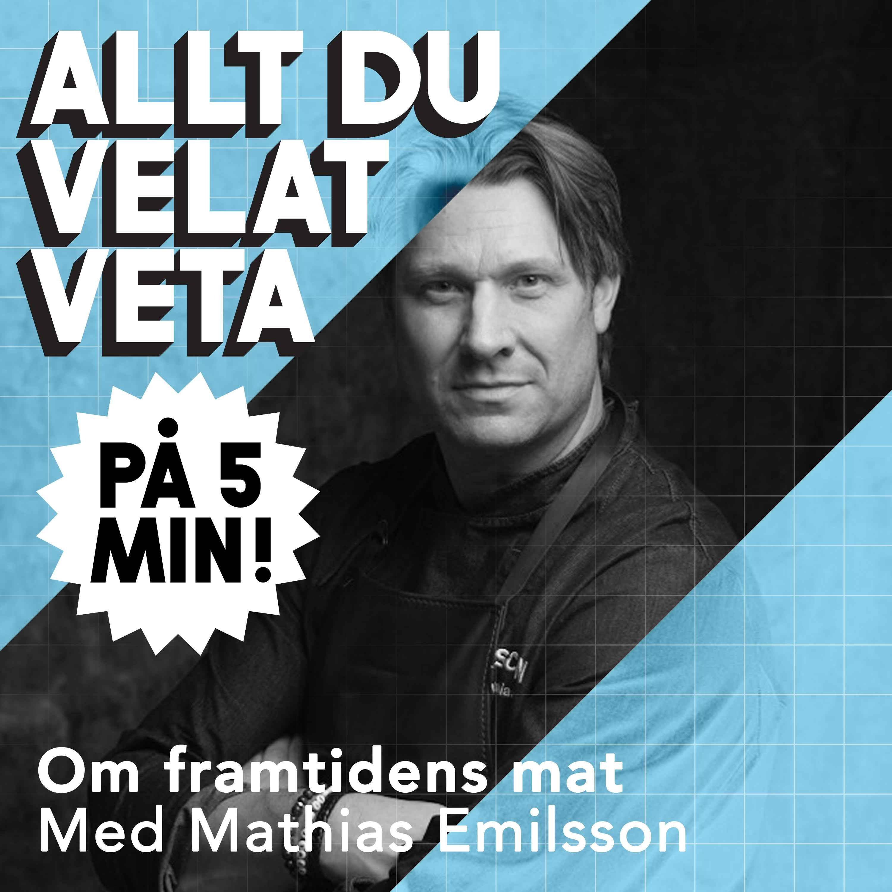 5 minuter om framtidens mat med Mathias Emilsson
