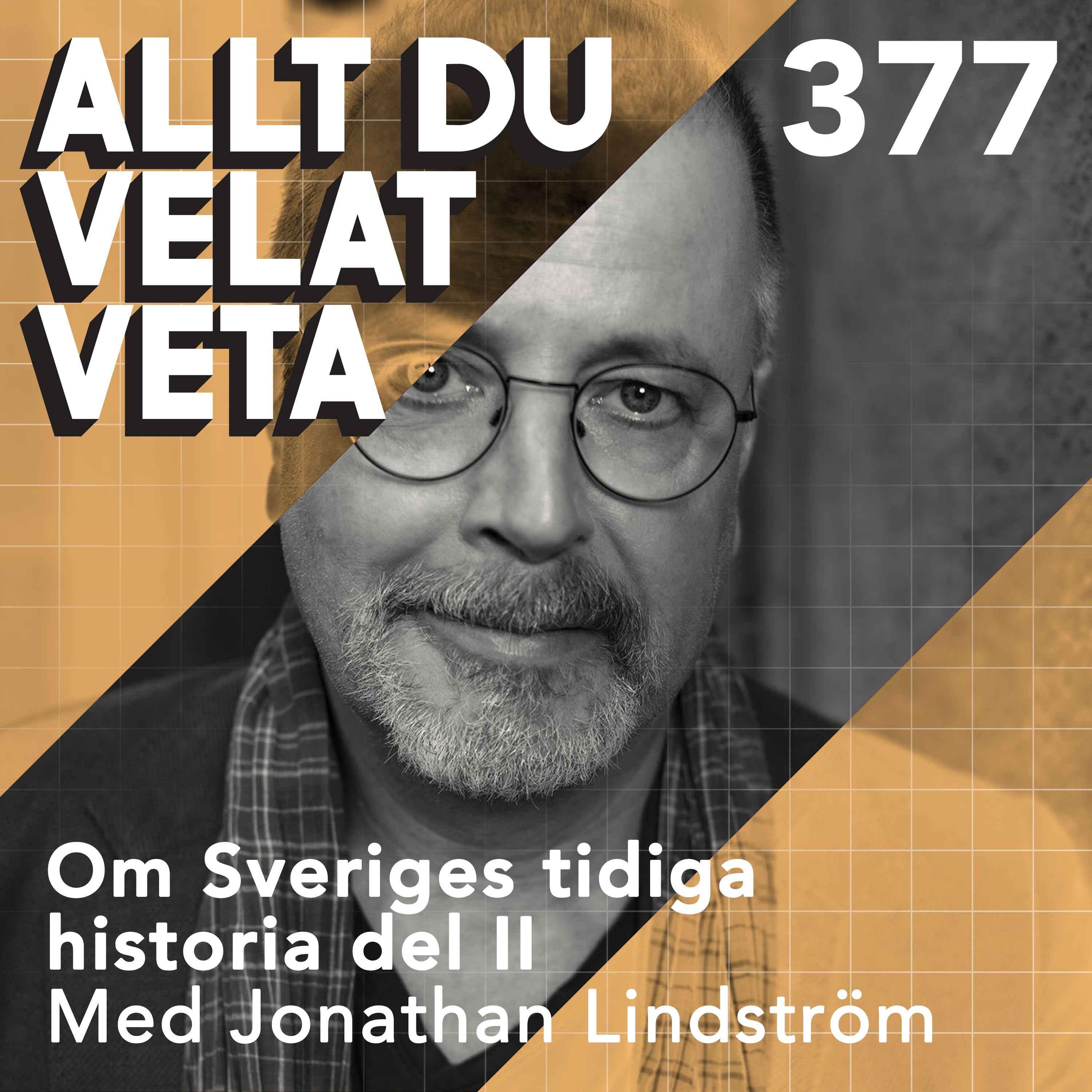 377 Om Sveriges tidiga historia del II med Jonathan Lindström