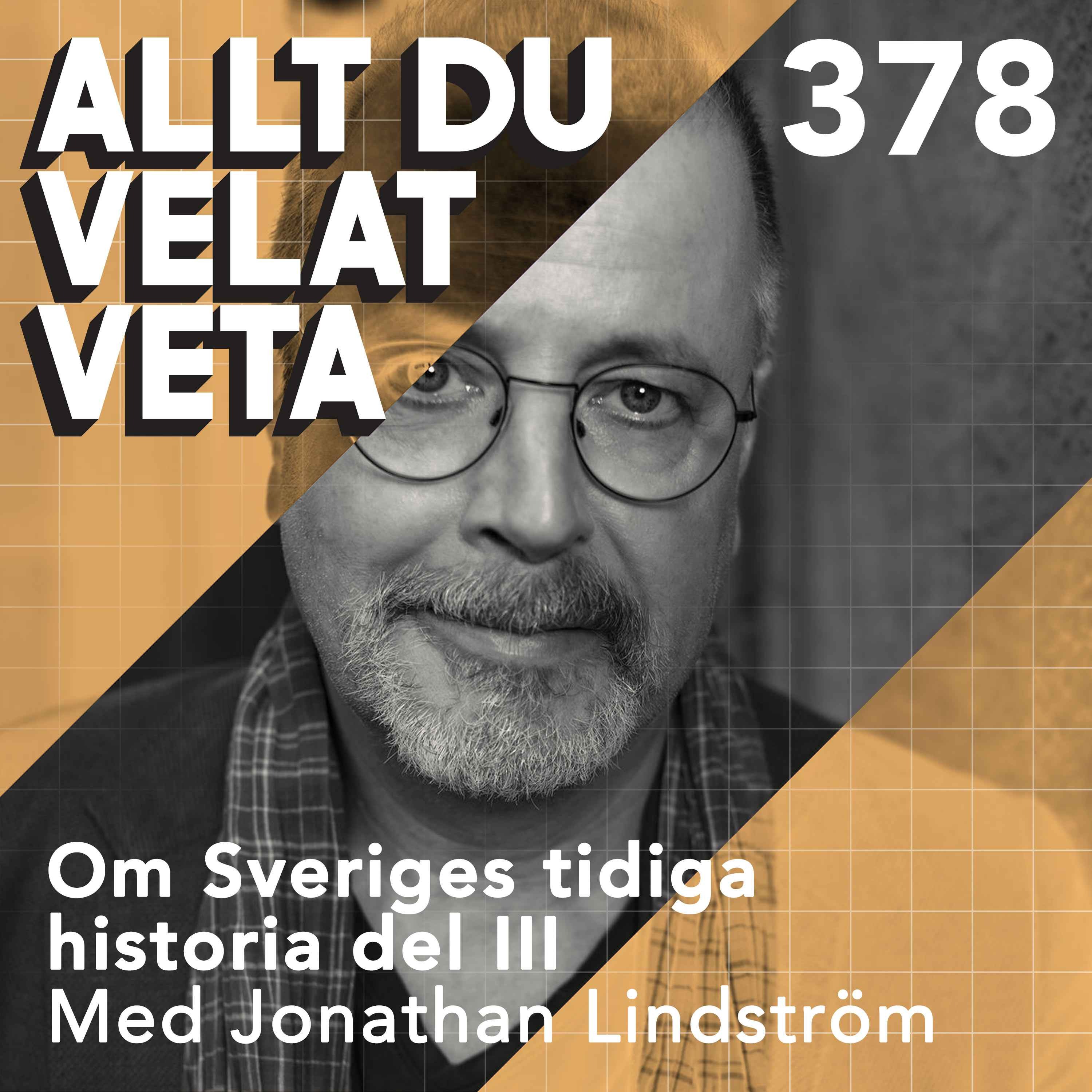 378 Om Sveriges tidiga historia del III med Jonathan Lindström