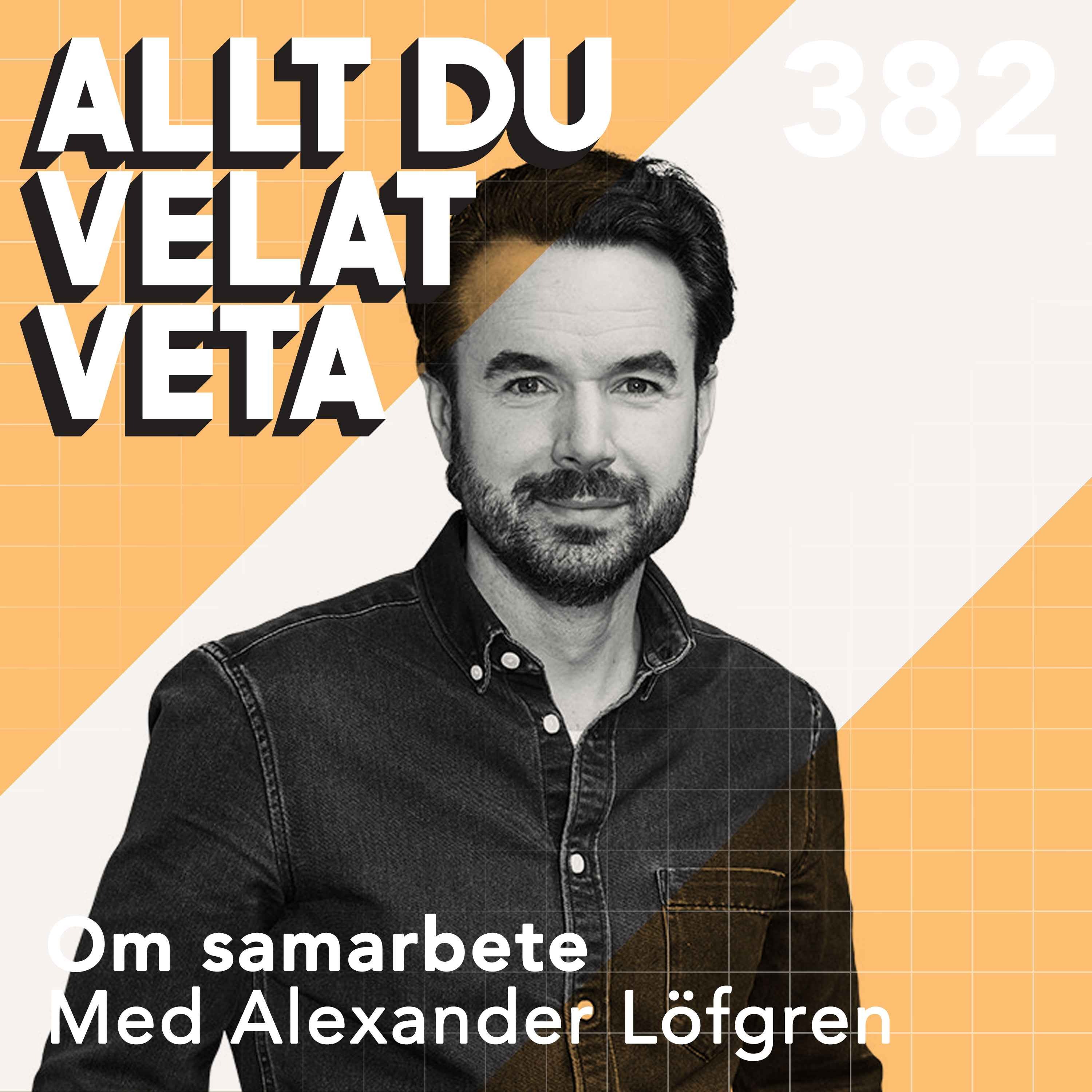 382 Om samarbete med Alexander Löfgren