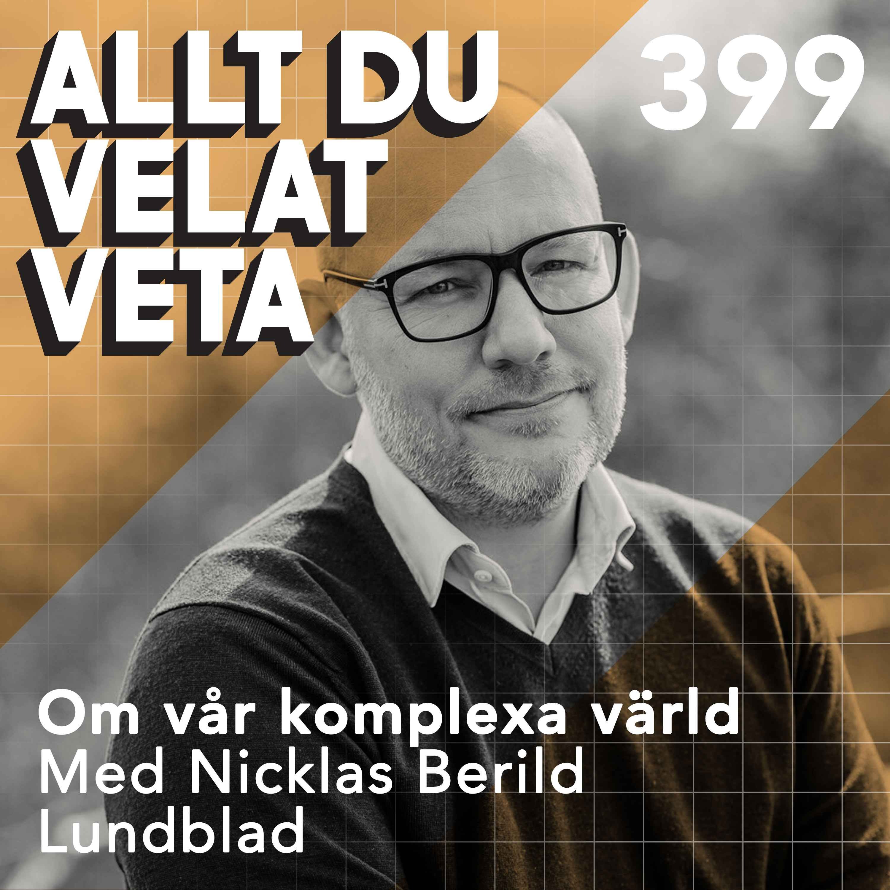 399 Om vår komplexa värld med Nicklas Berild Lundblad