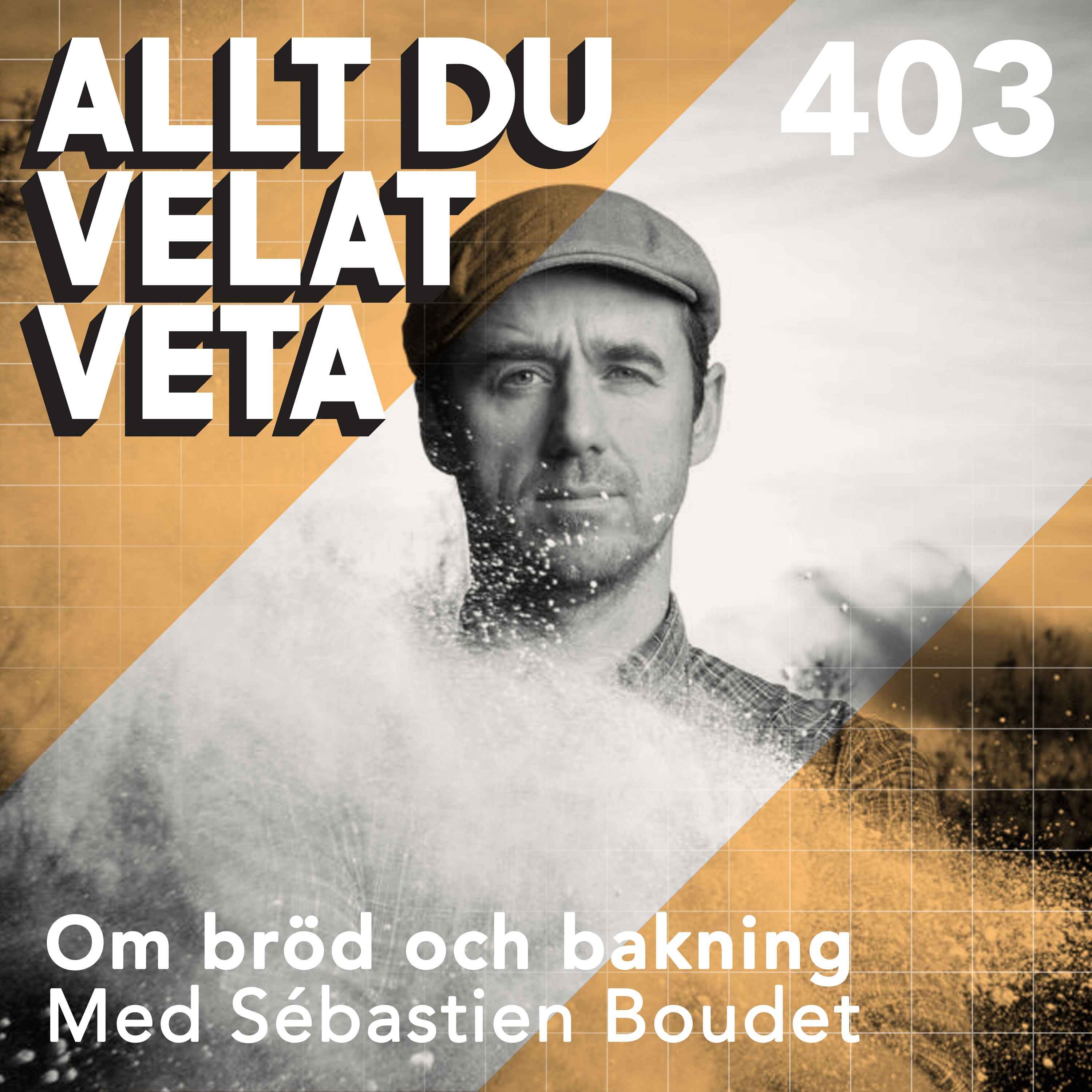 403 Om bröd och bakning med Sébastien Boudet