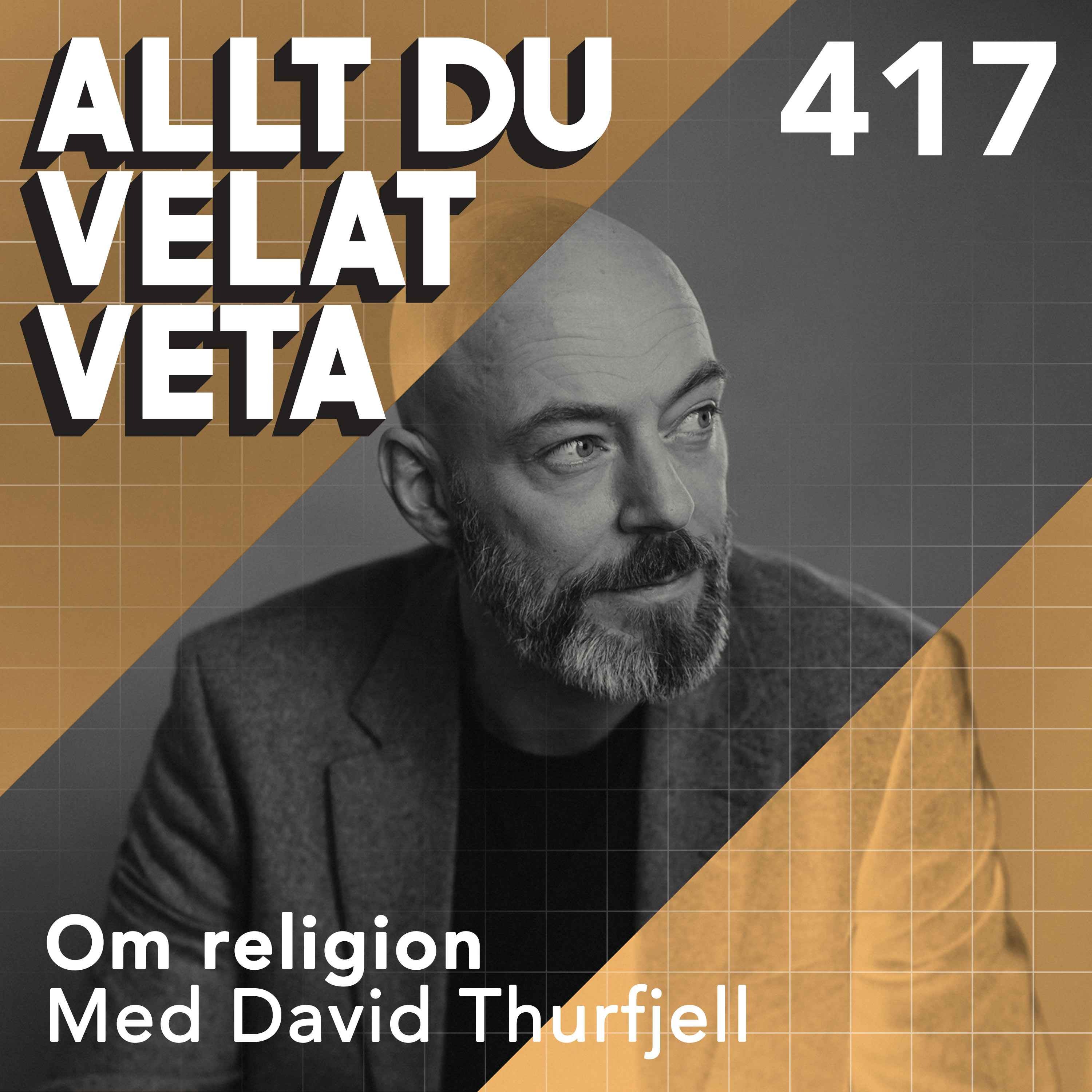 417 Om religion med David Thurfjell