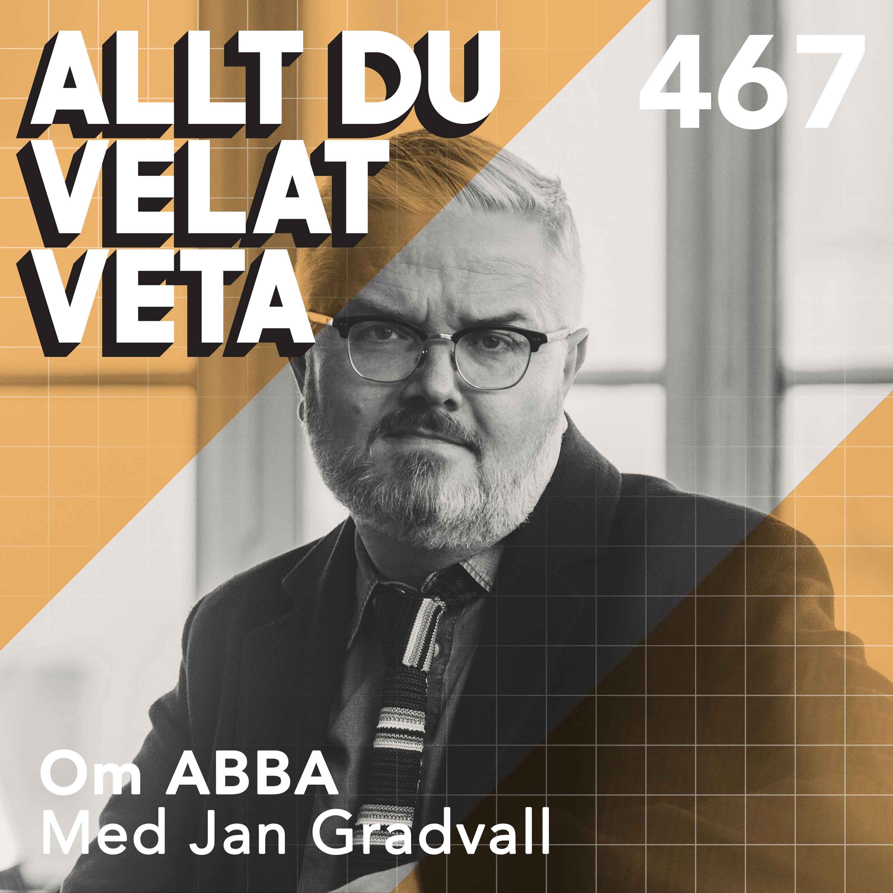 467 Om ABBA med Jan Gradvall