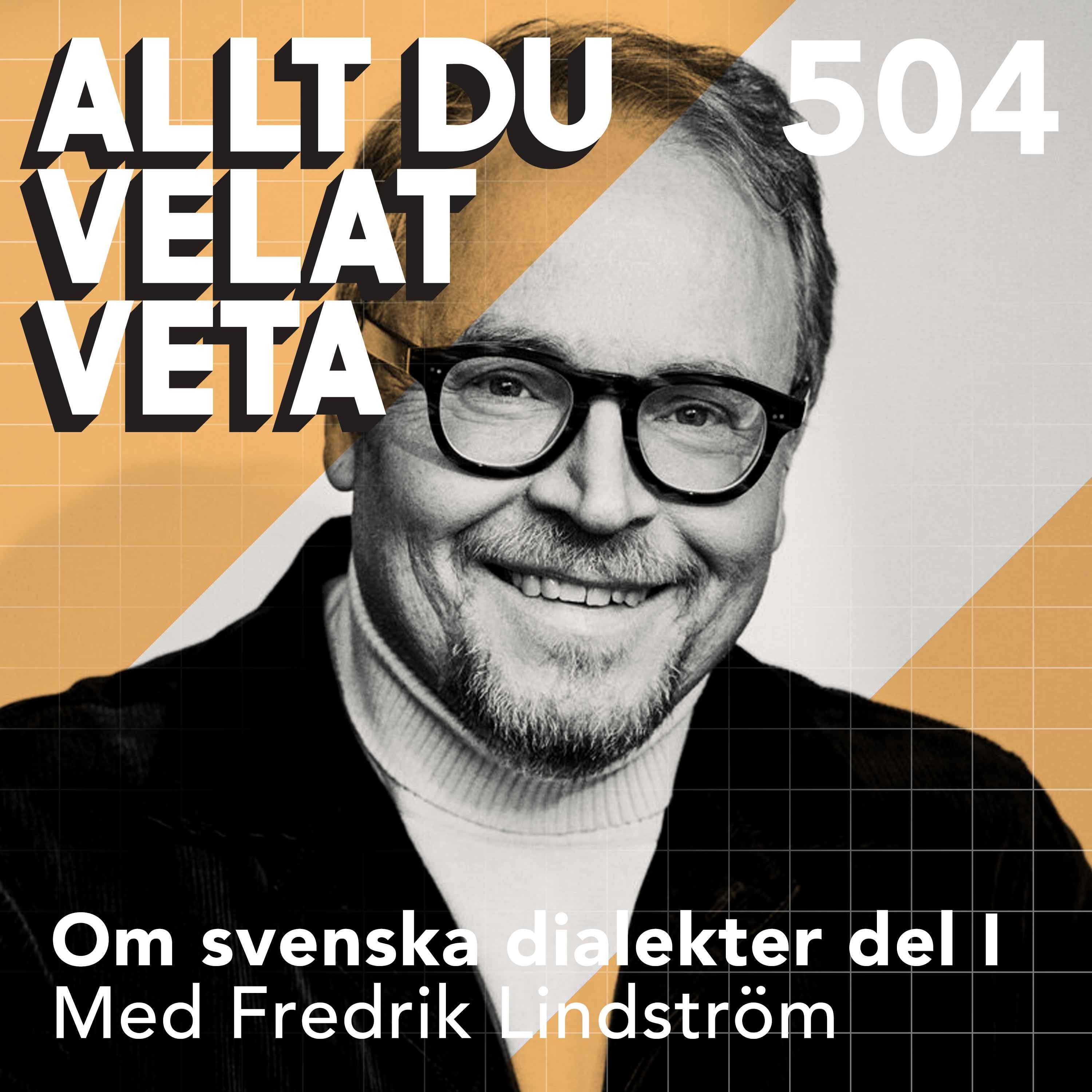 504 Om svenska dialekter del I med Fredrik Lindström