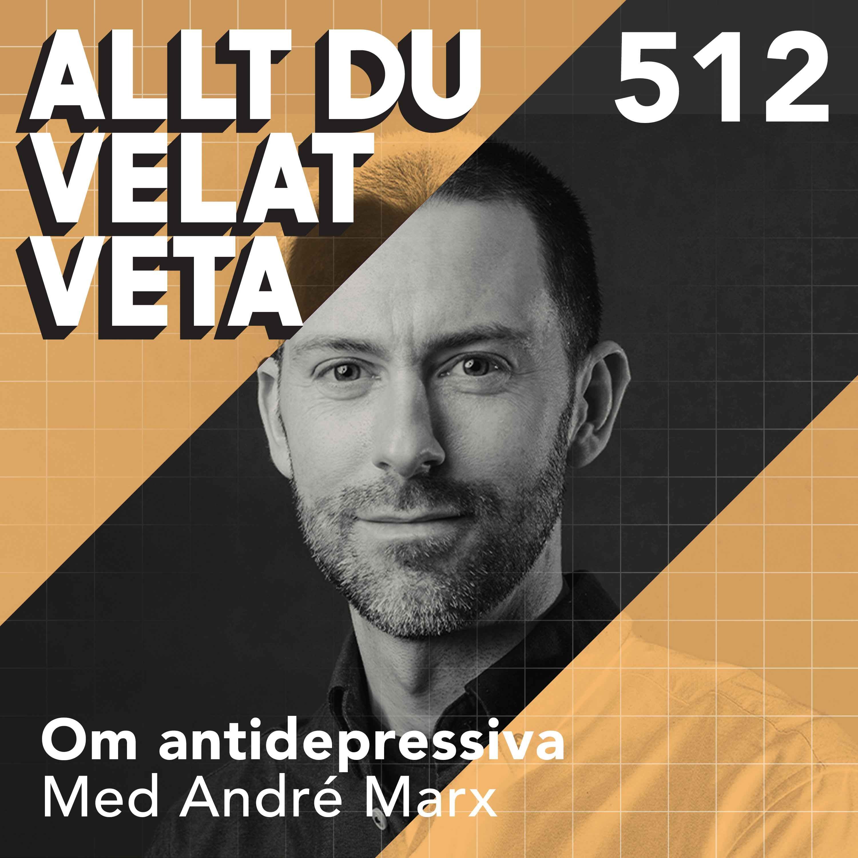 512 Om antidepressiva med André Marx