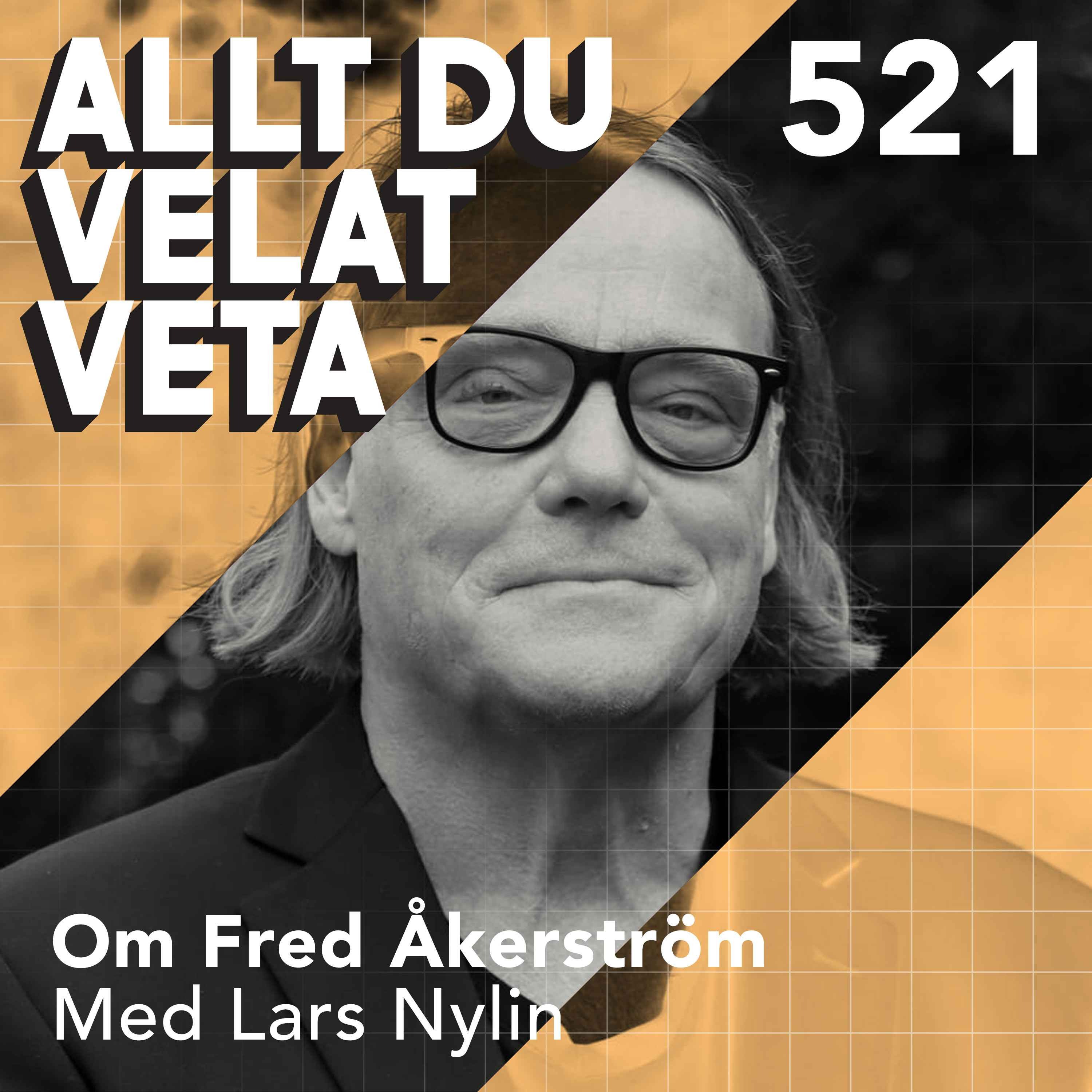 521 Om Fred Åkerström med Lars Nylin