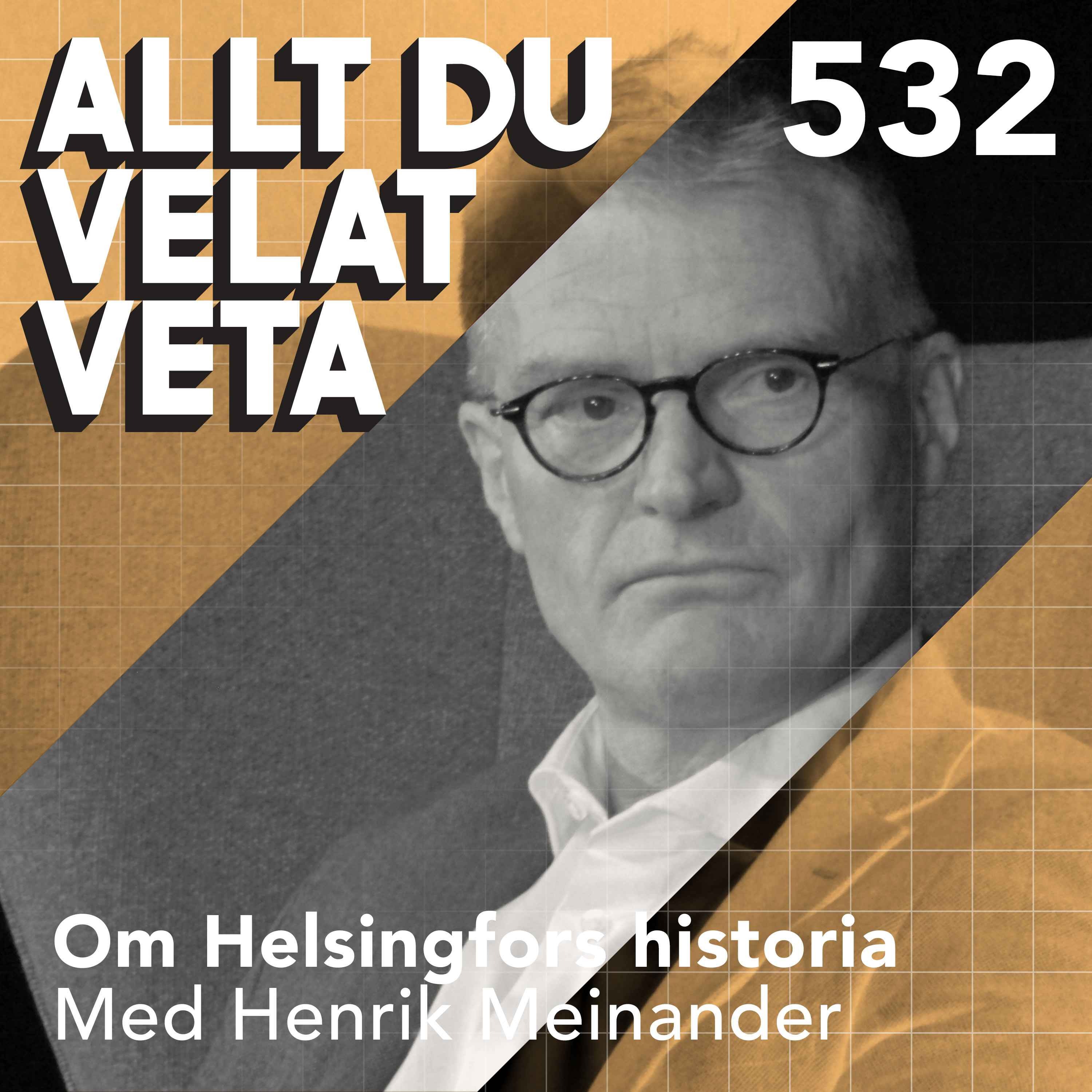 532 Om Helsingfors historia med Henrik Meinander - från fiskeby till modern metropol