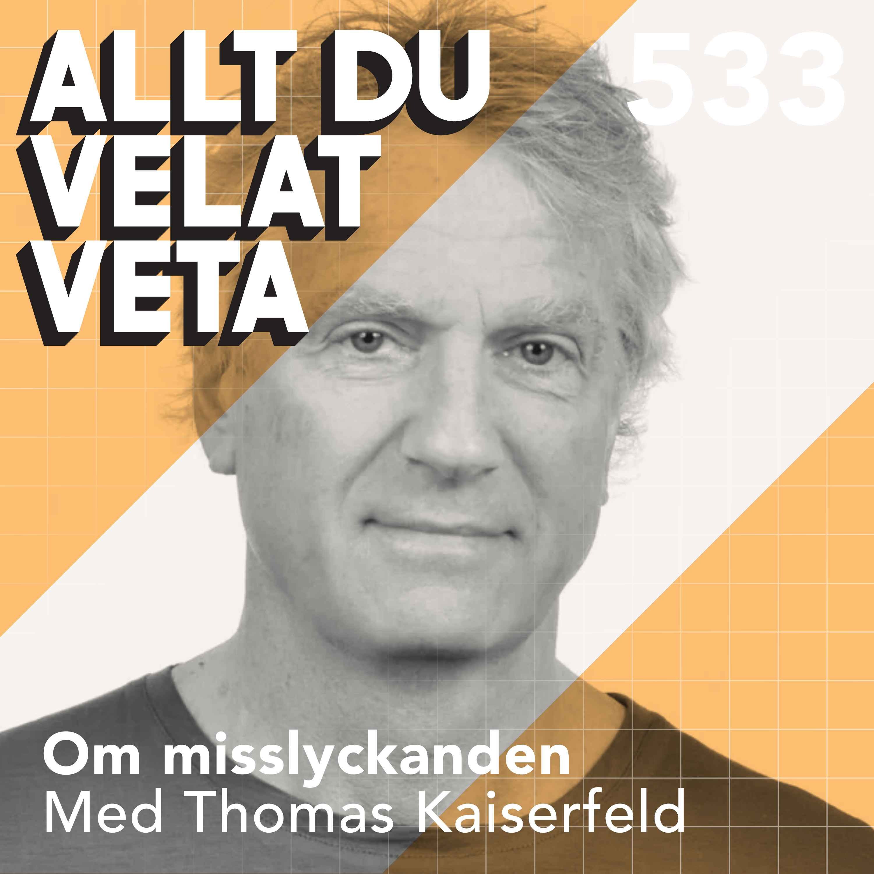 533 Om misslyckanden med Thomas Kaiserfeld