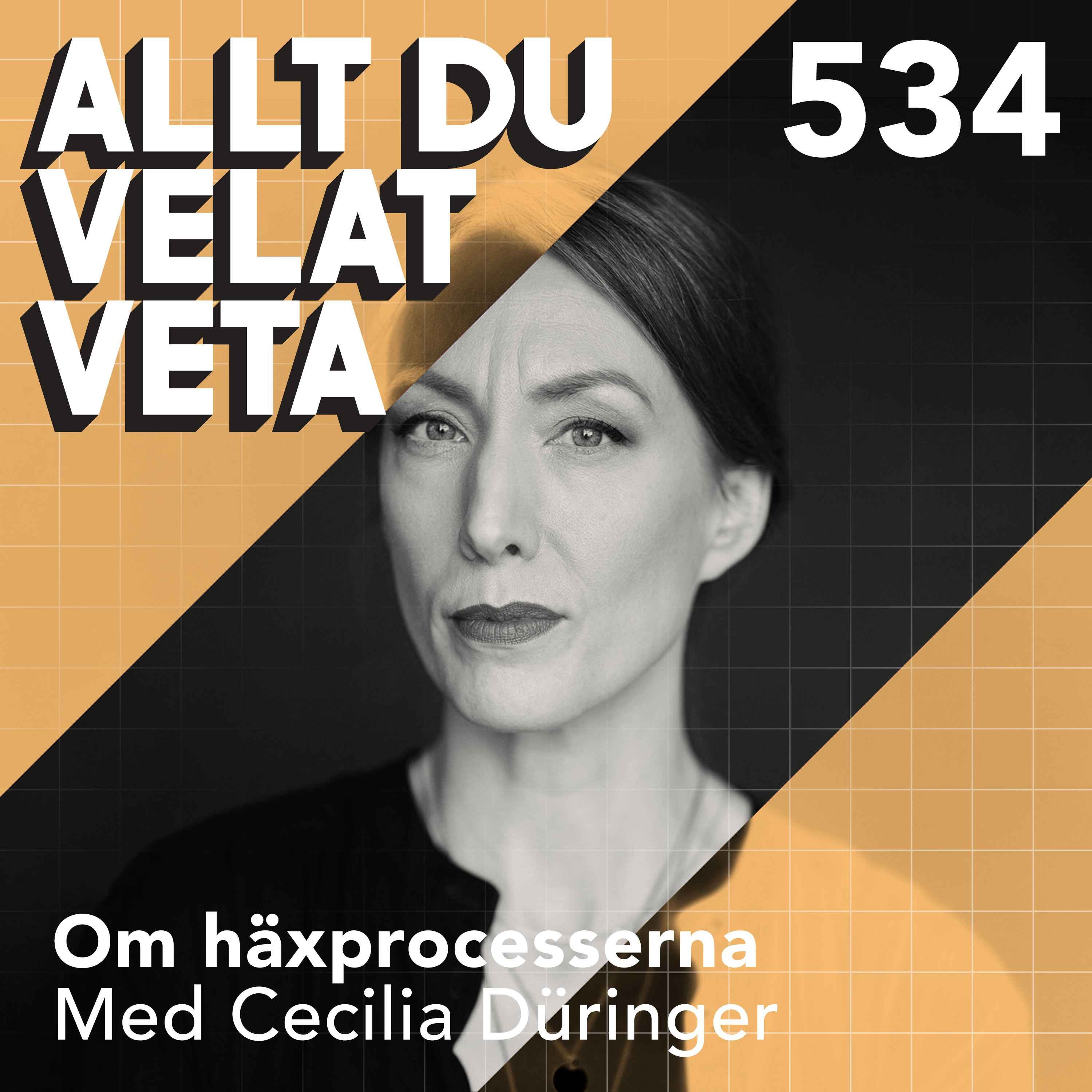 534 Om häxprocesserna med Cecilia Düringer - det stora oväsendet som skakade Sverige