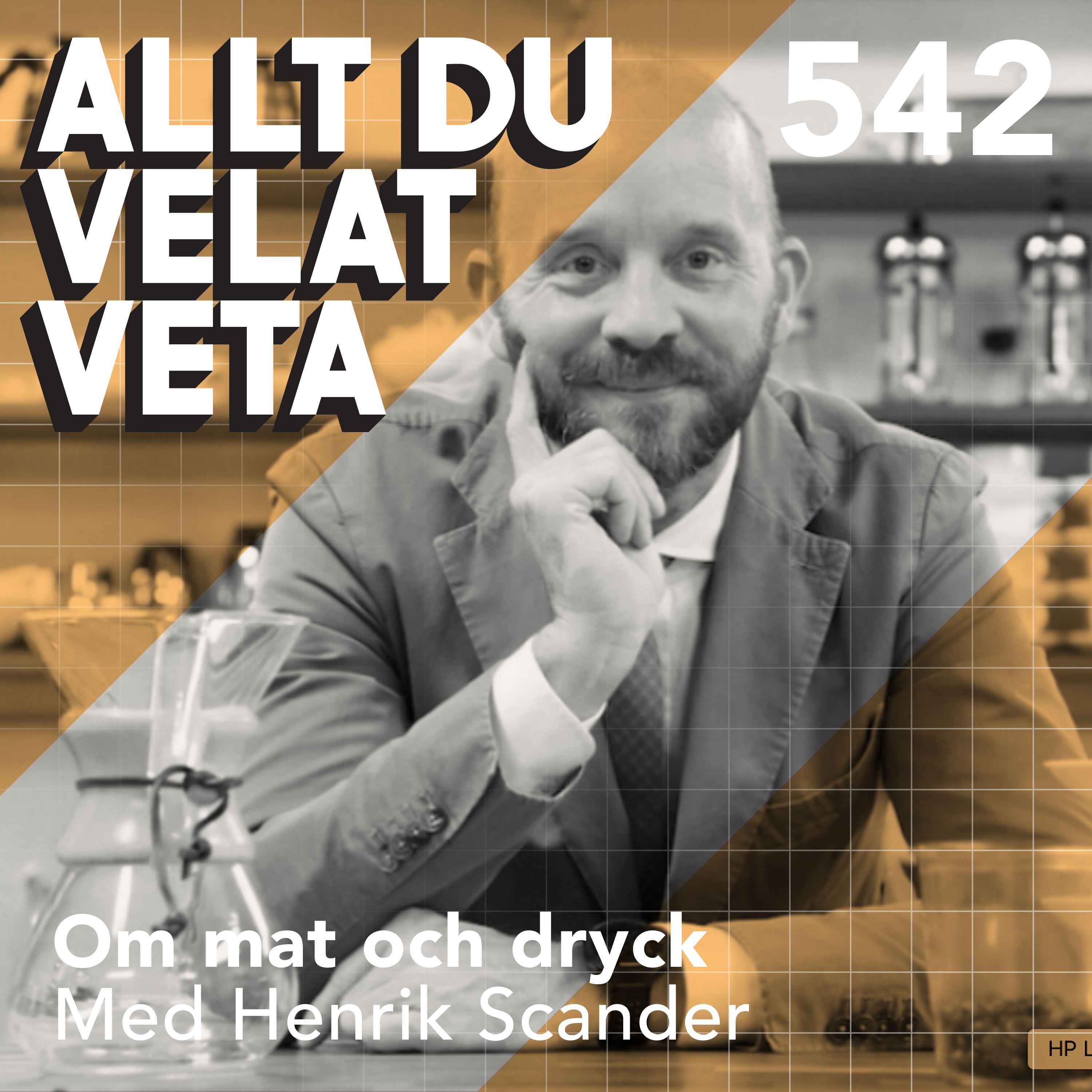 542 Om mat och dryck med Henrik Scander - vad passar egentligen till vad, och varför?
