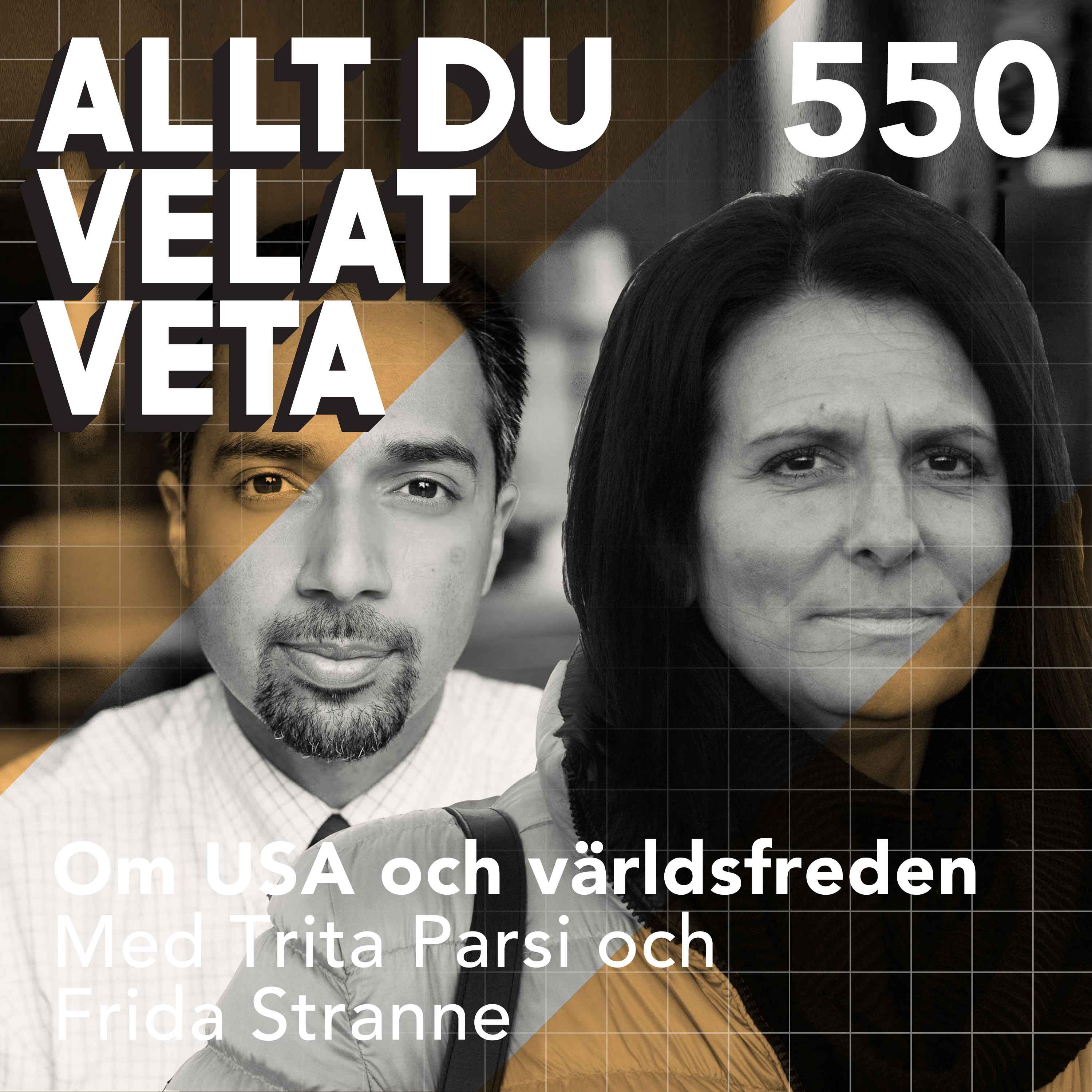 550 Om USA och världsfreden med Frida Stranne och Trita Parsi