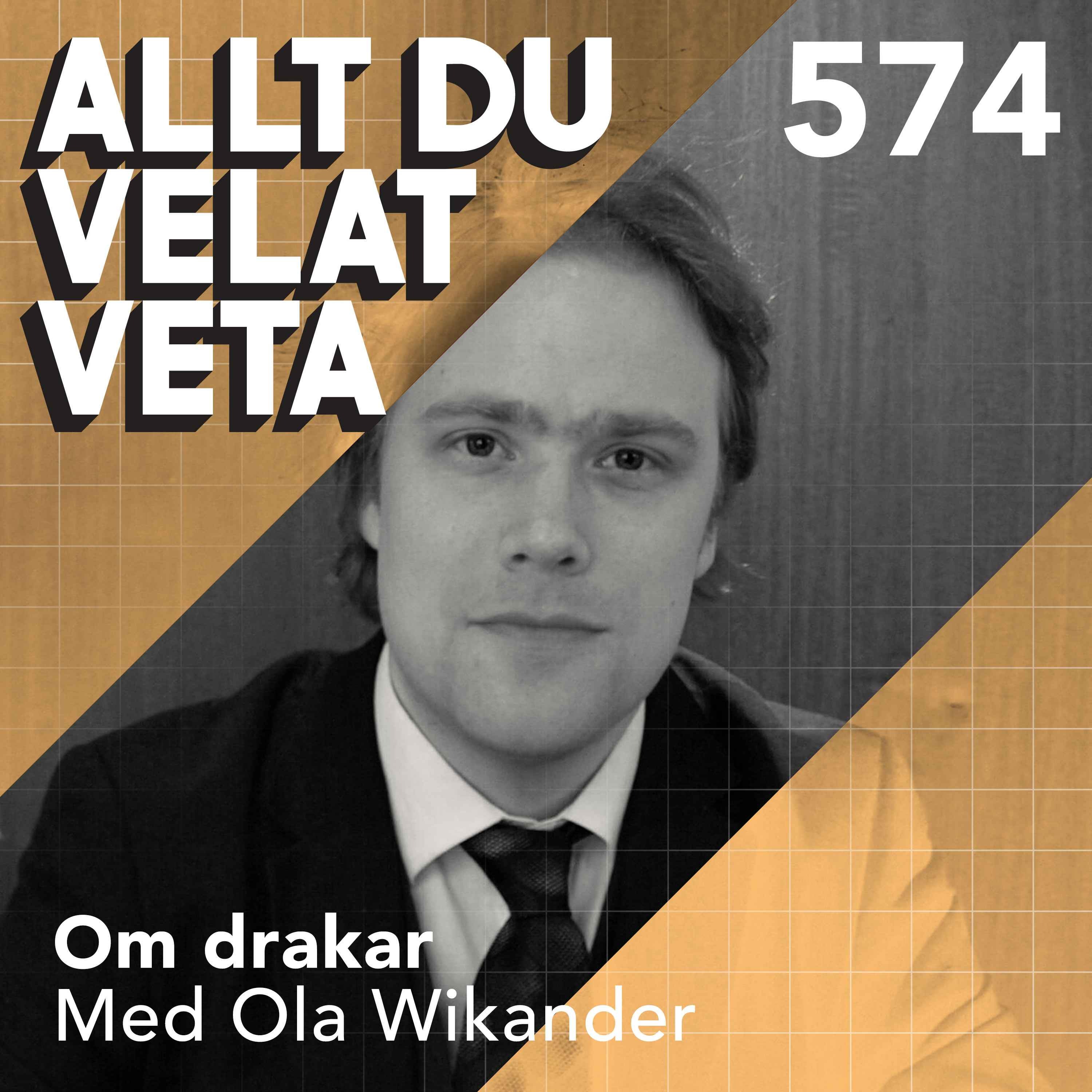 574 Om drakar med Ola Wikander