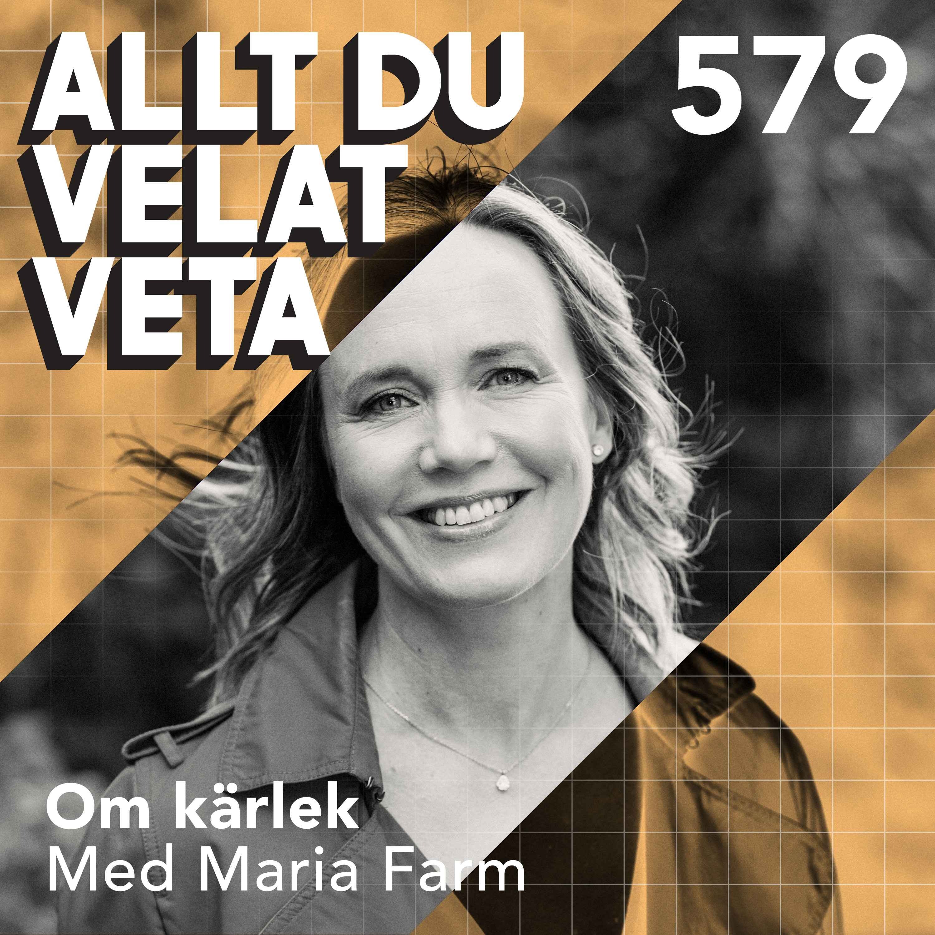 579 Om kärlek med Maria Farm