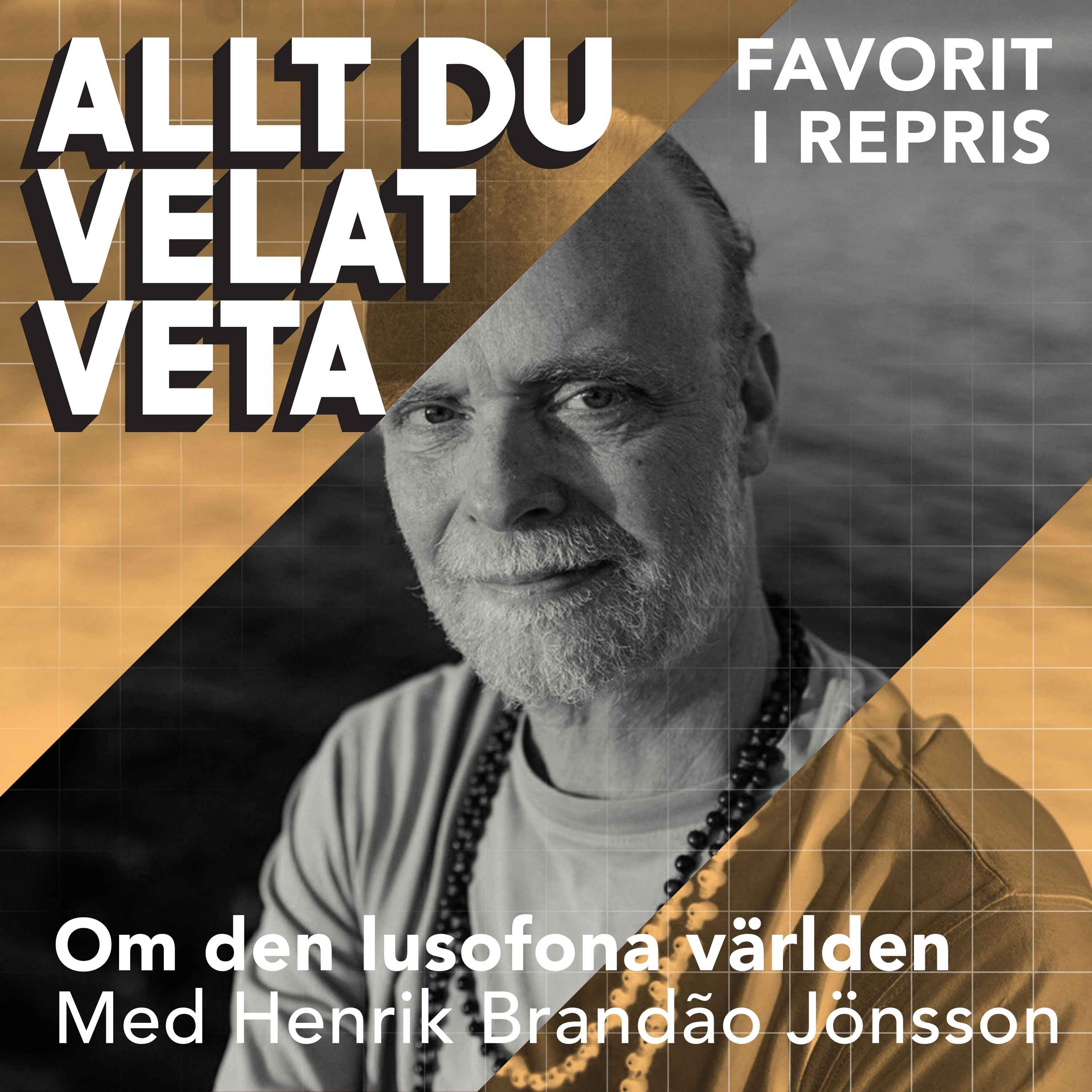 Om den lusofona v&auml;rlden med Henrik Brand&atilde;o J&ouml;nsson - REPRIS
