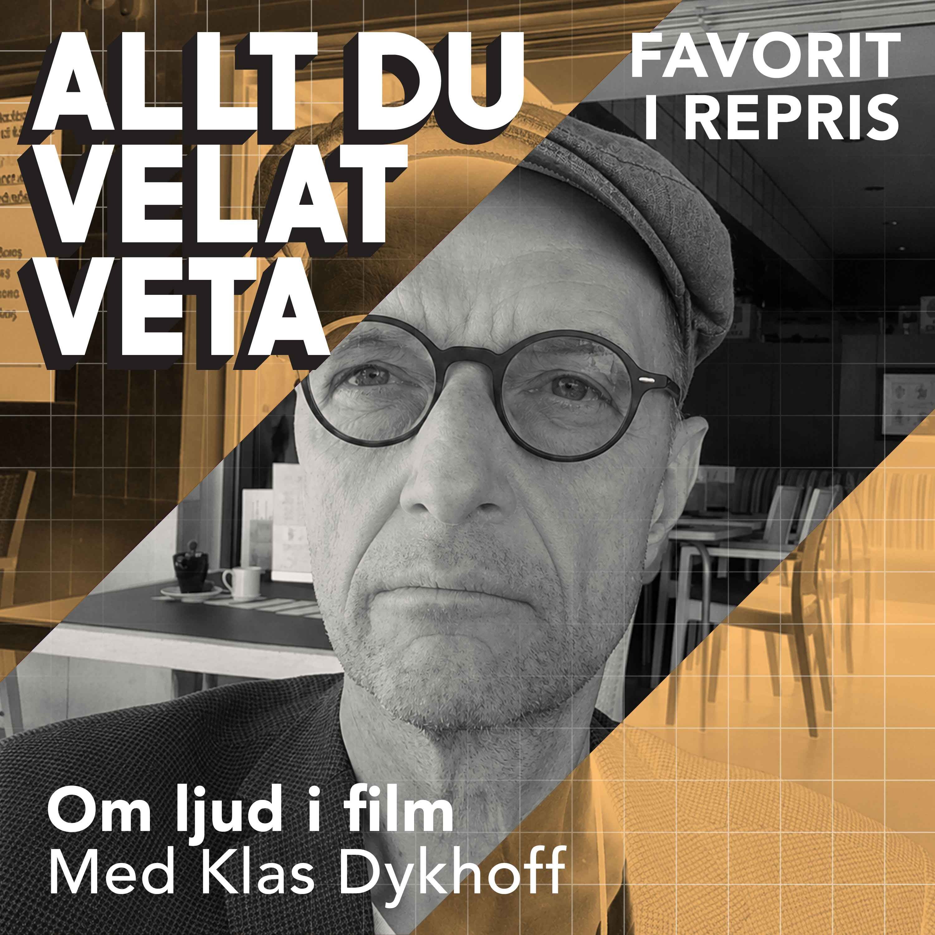 Om ljud i film med Klas Dykhoff - REPRIS episode artwork