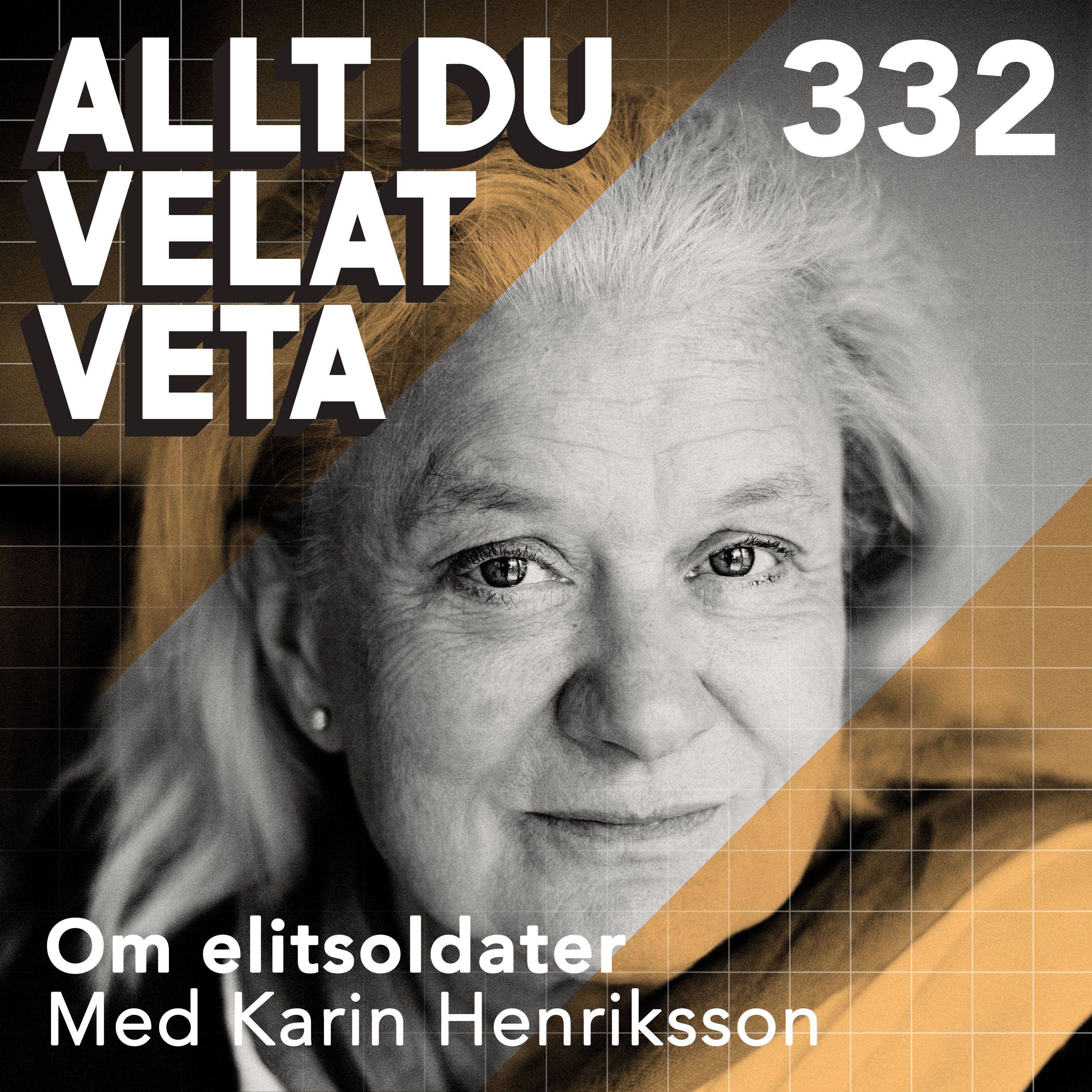 332 Om elitsoldater med Karin Henrikssson