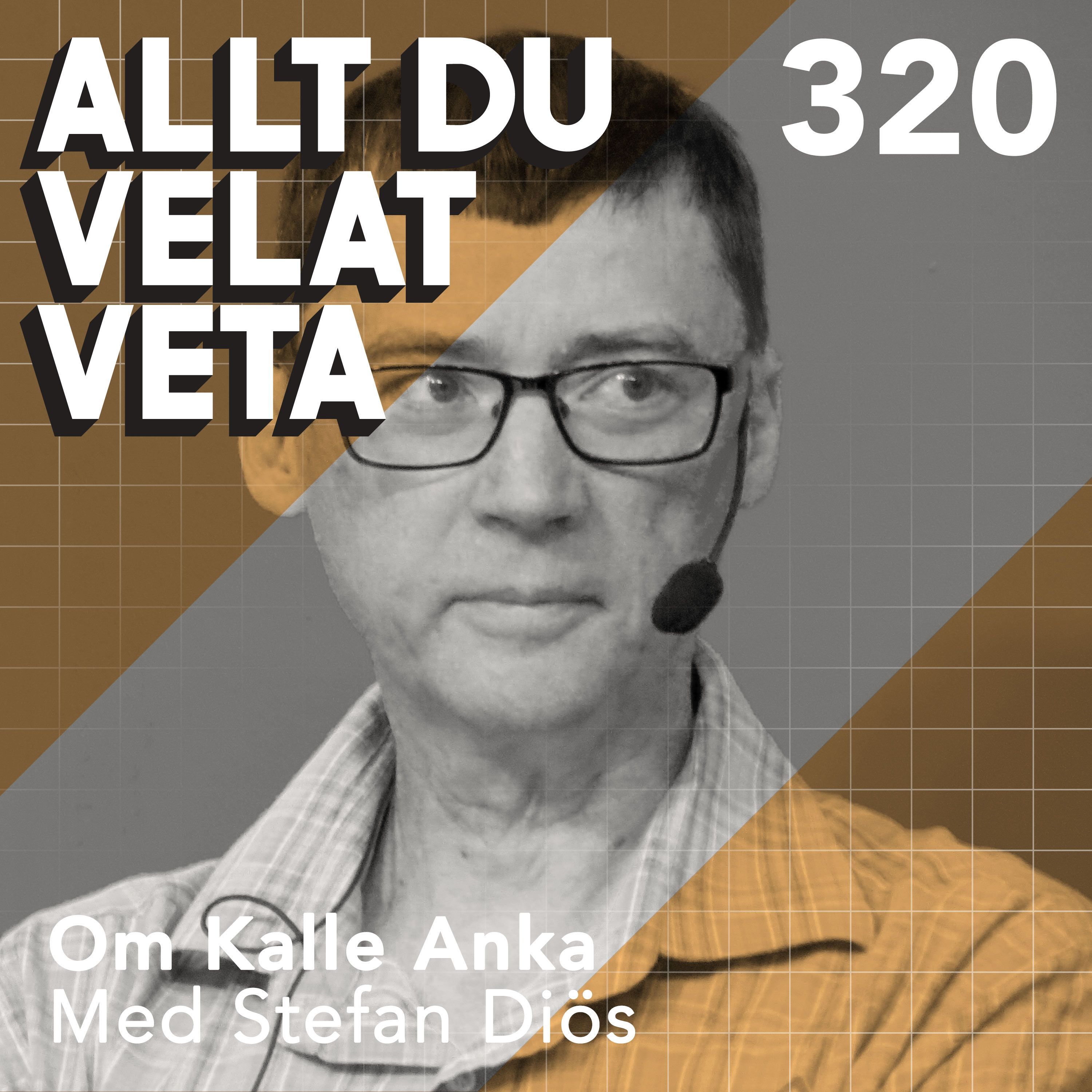 320 Om Kalle Anka med Stefan Diös
