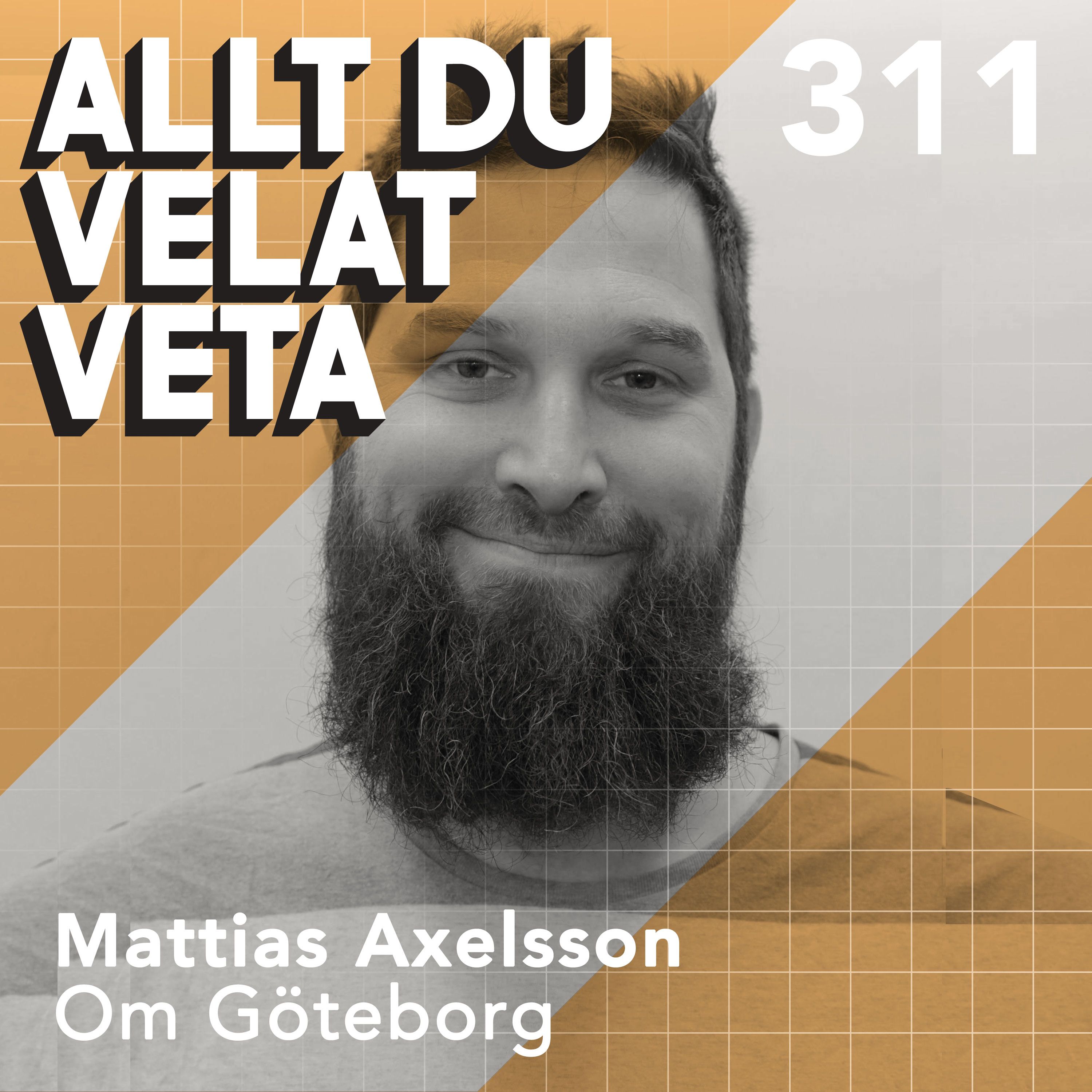 311 Om Göteborg med Mattias Axelsson