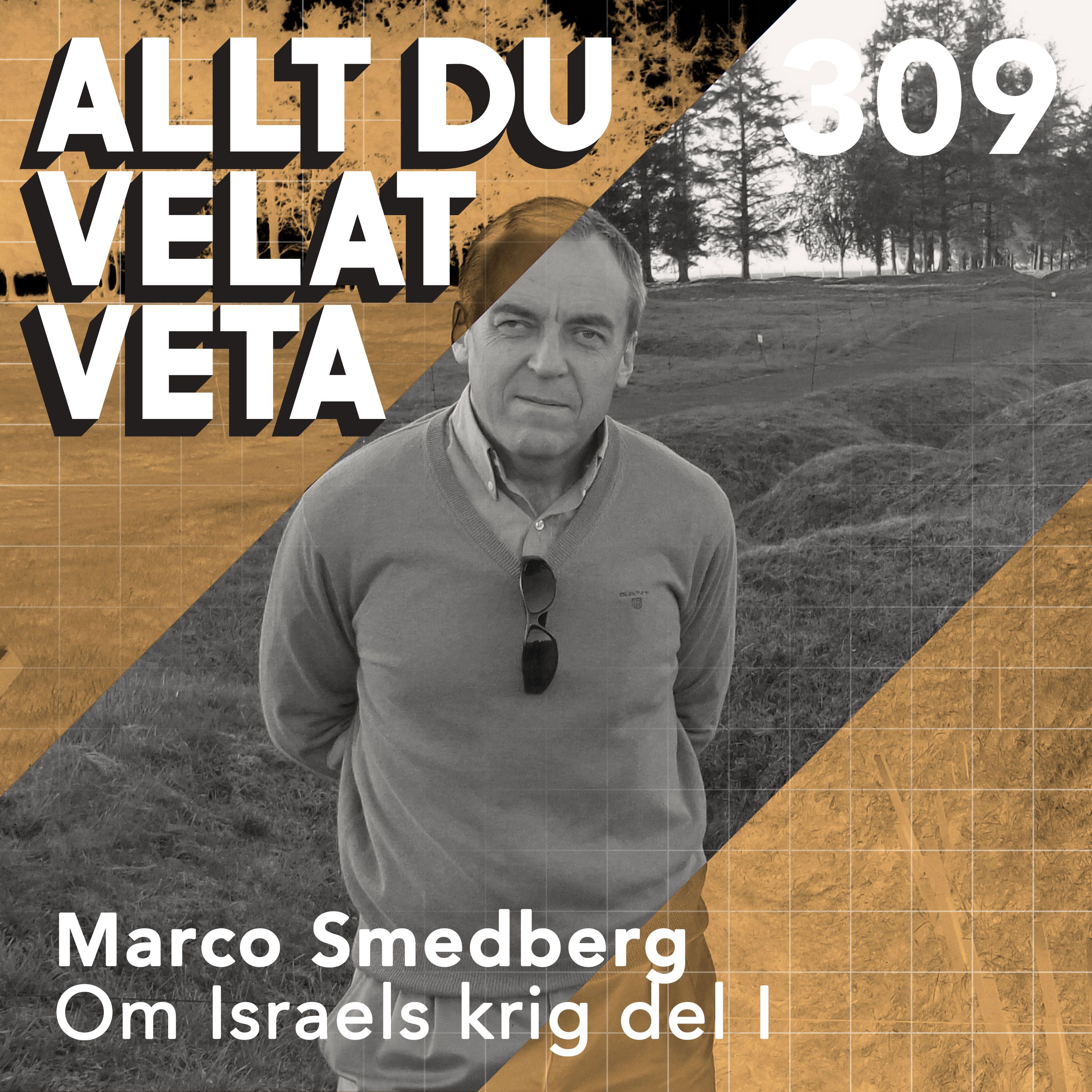 309 Om Israels krig del I med Marco Smedberg
