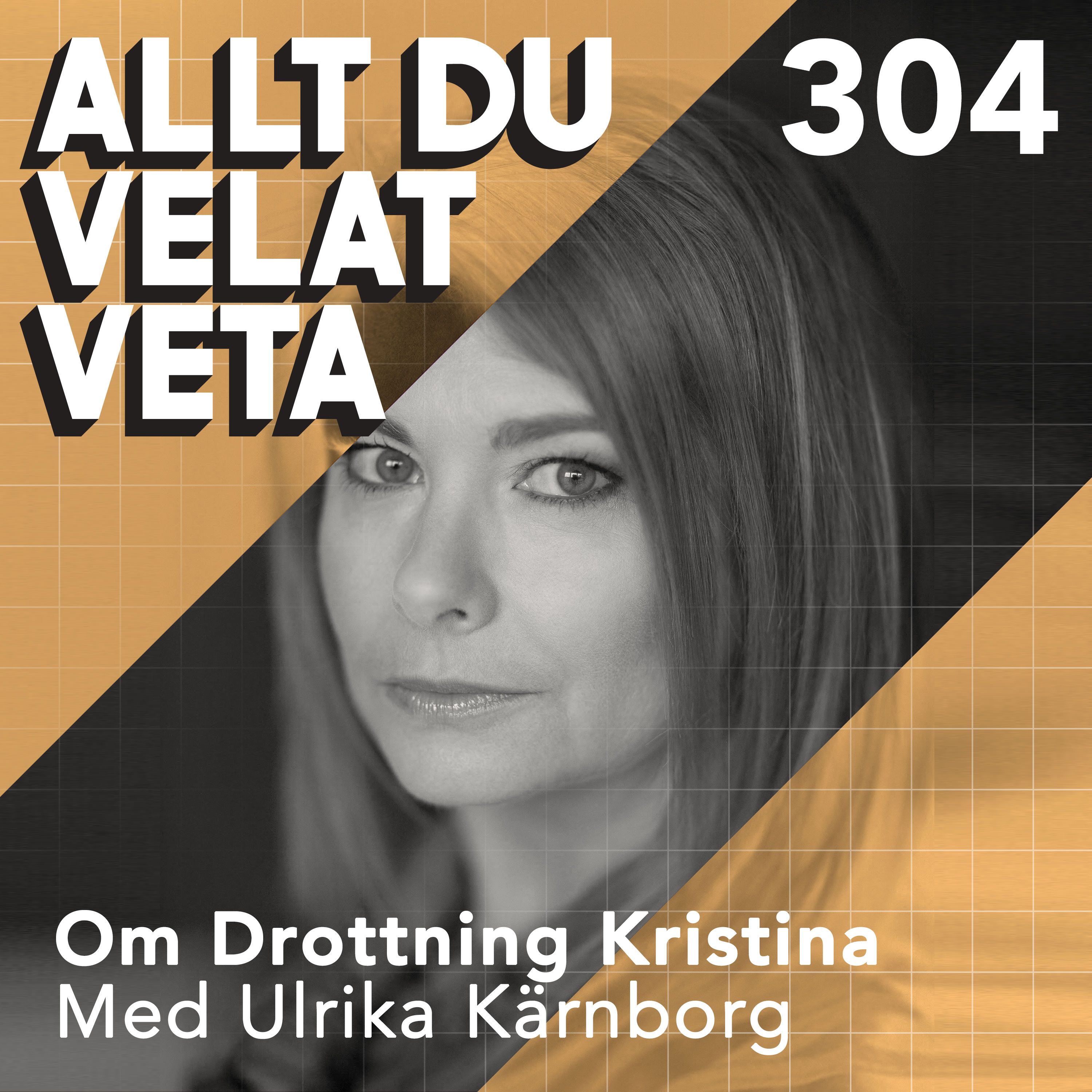 304 Om Drottning Kristina med Ulrika Kärnborg