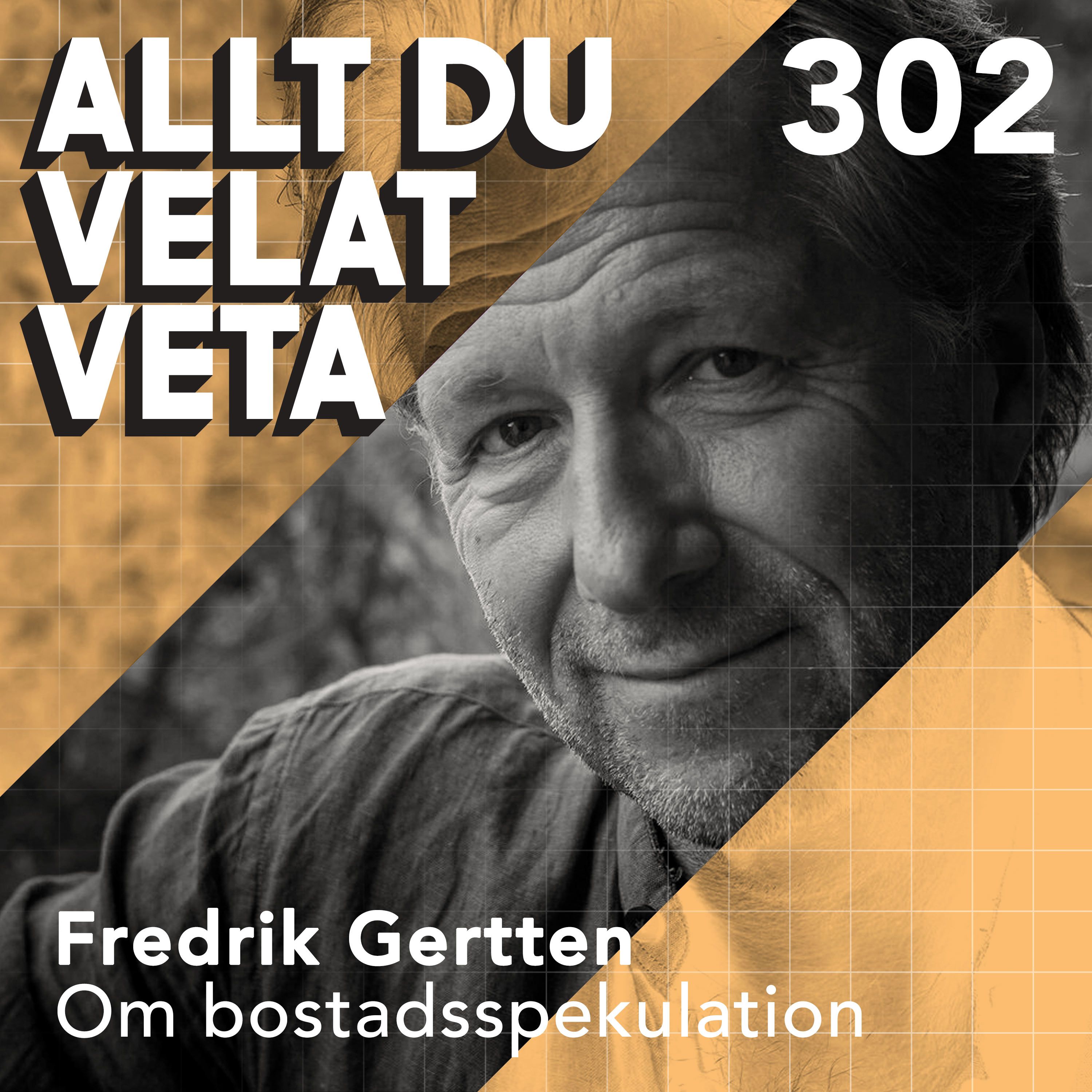 302 Om bostadsspekulation med Fredrik Gertten