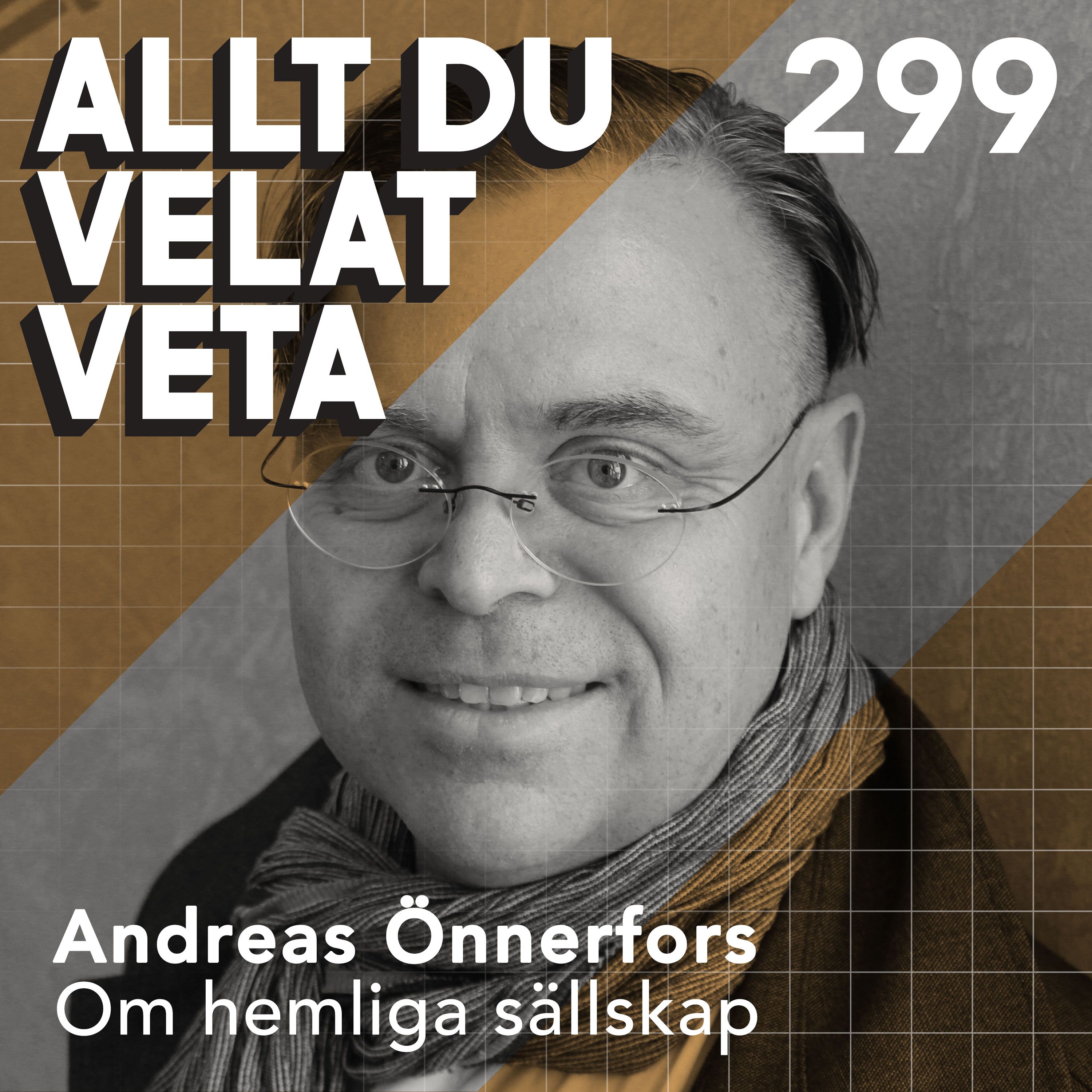 299 Om hemliga sällskap med Andreas Önnerfors
