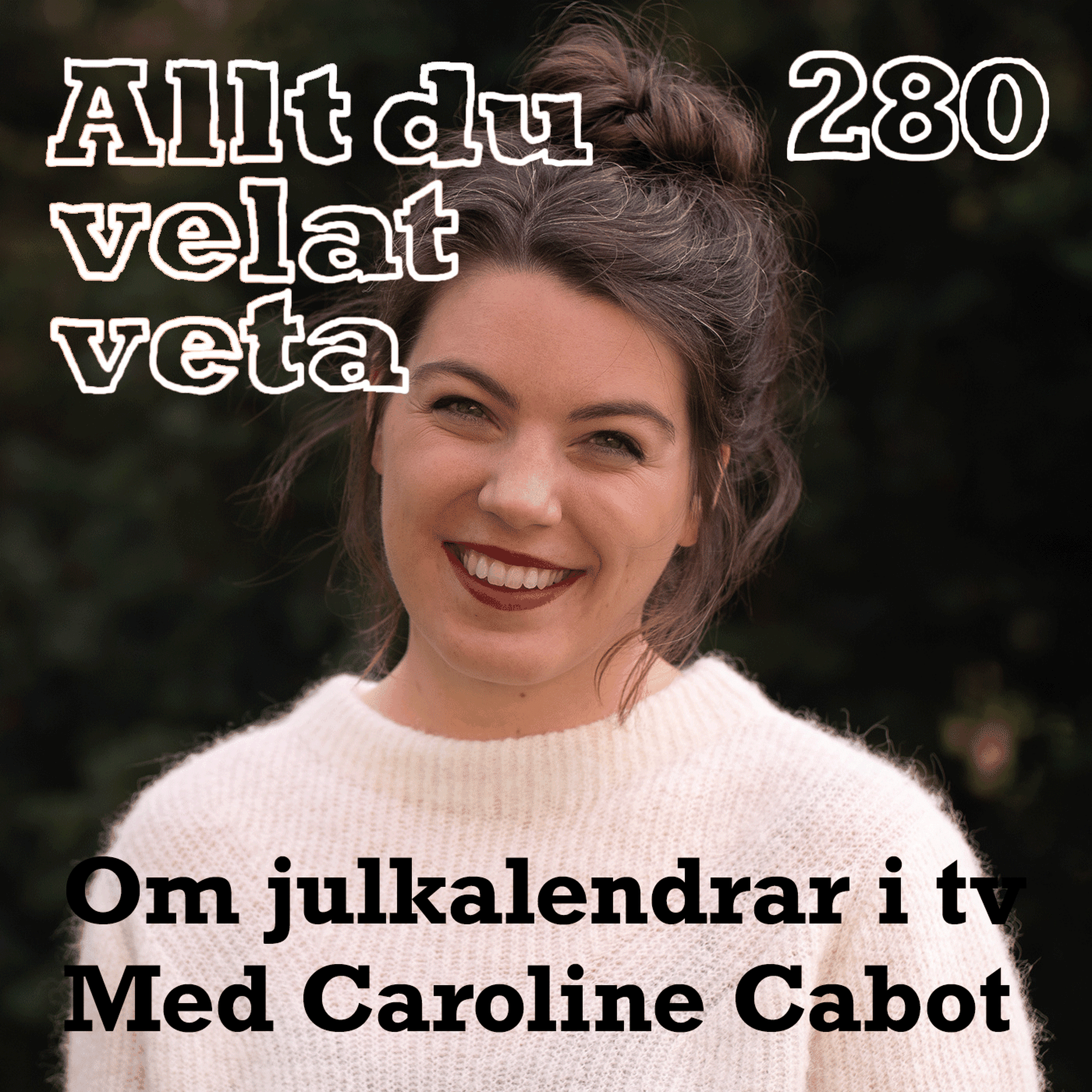 280 Om julkalendrar i tv med Caroline Cabot
