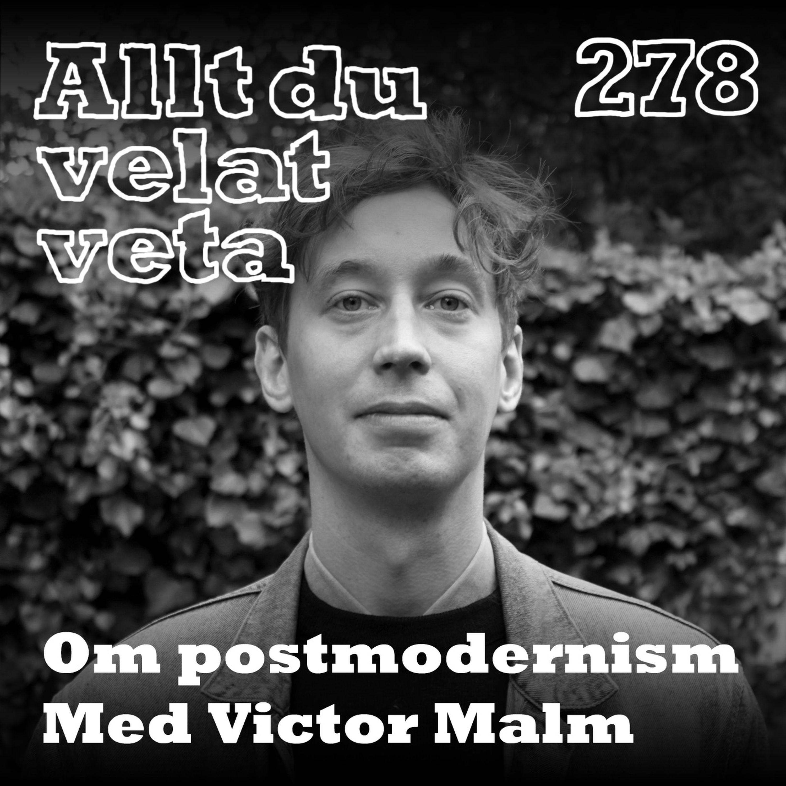 278 Om postmodernism med Victor Malm