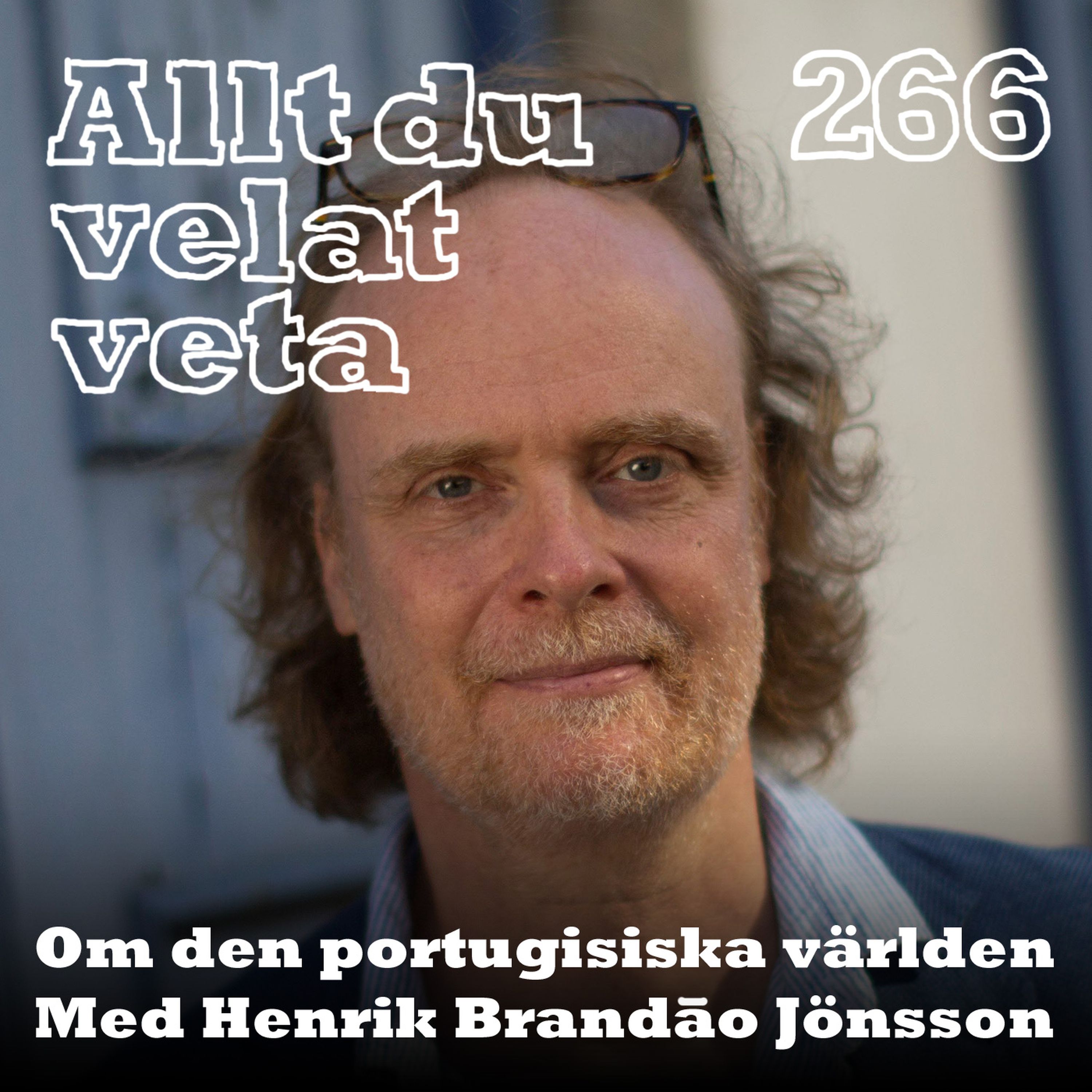 266 Om den portugisiska världen med Henrik Brandão Jönsson