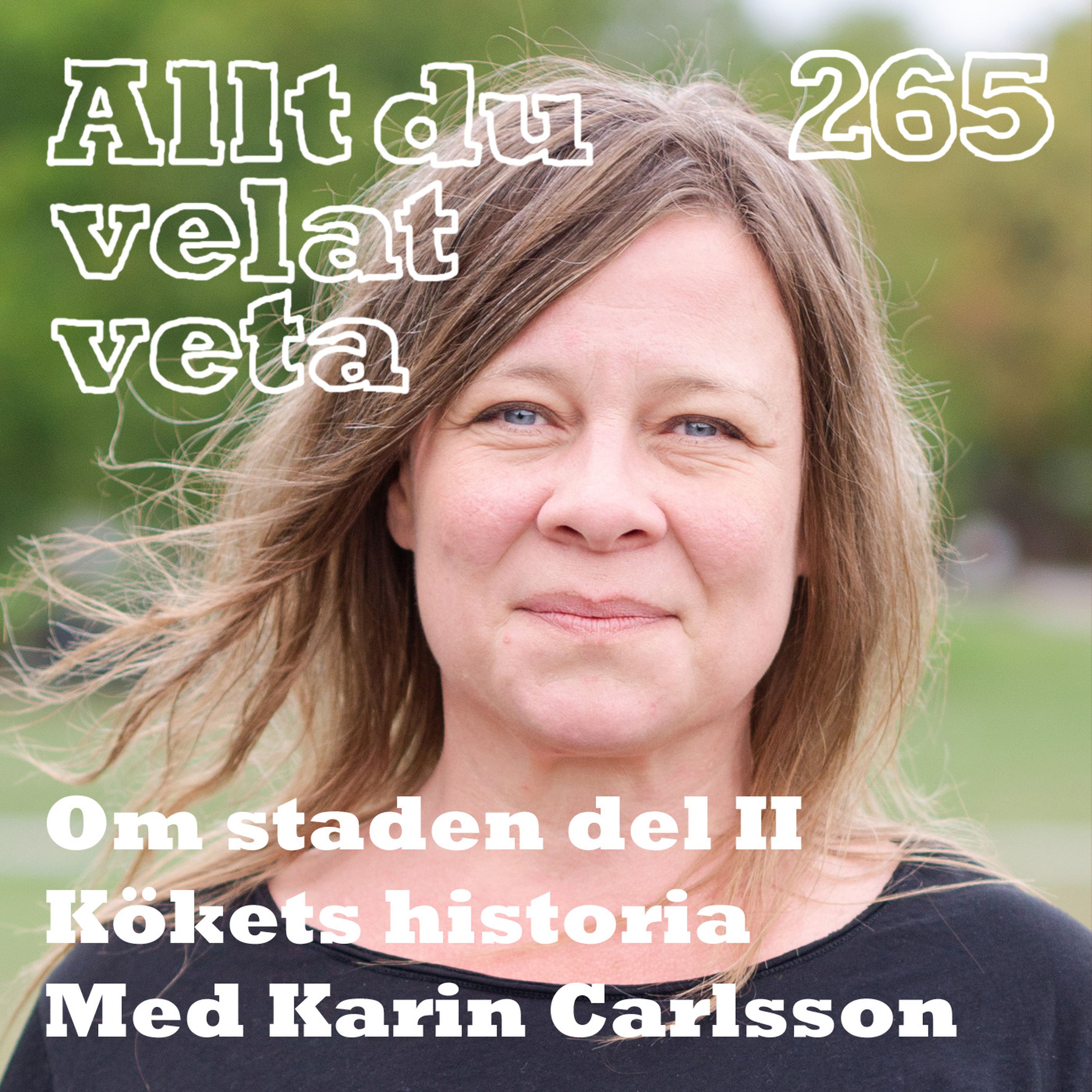 265 Om staden del II: Kökets historia med Karin Carlsson